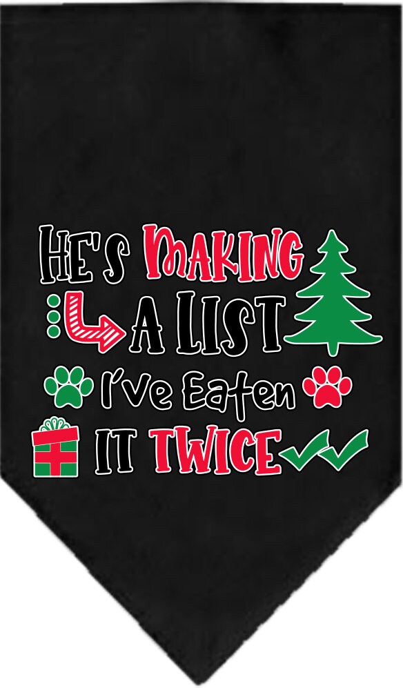 A festive Christmas dog bandana featuring the phrase 'He's Making A List, I've Eaten It Twice', designed for tie-on use with no buckles.