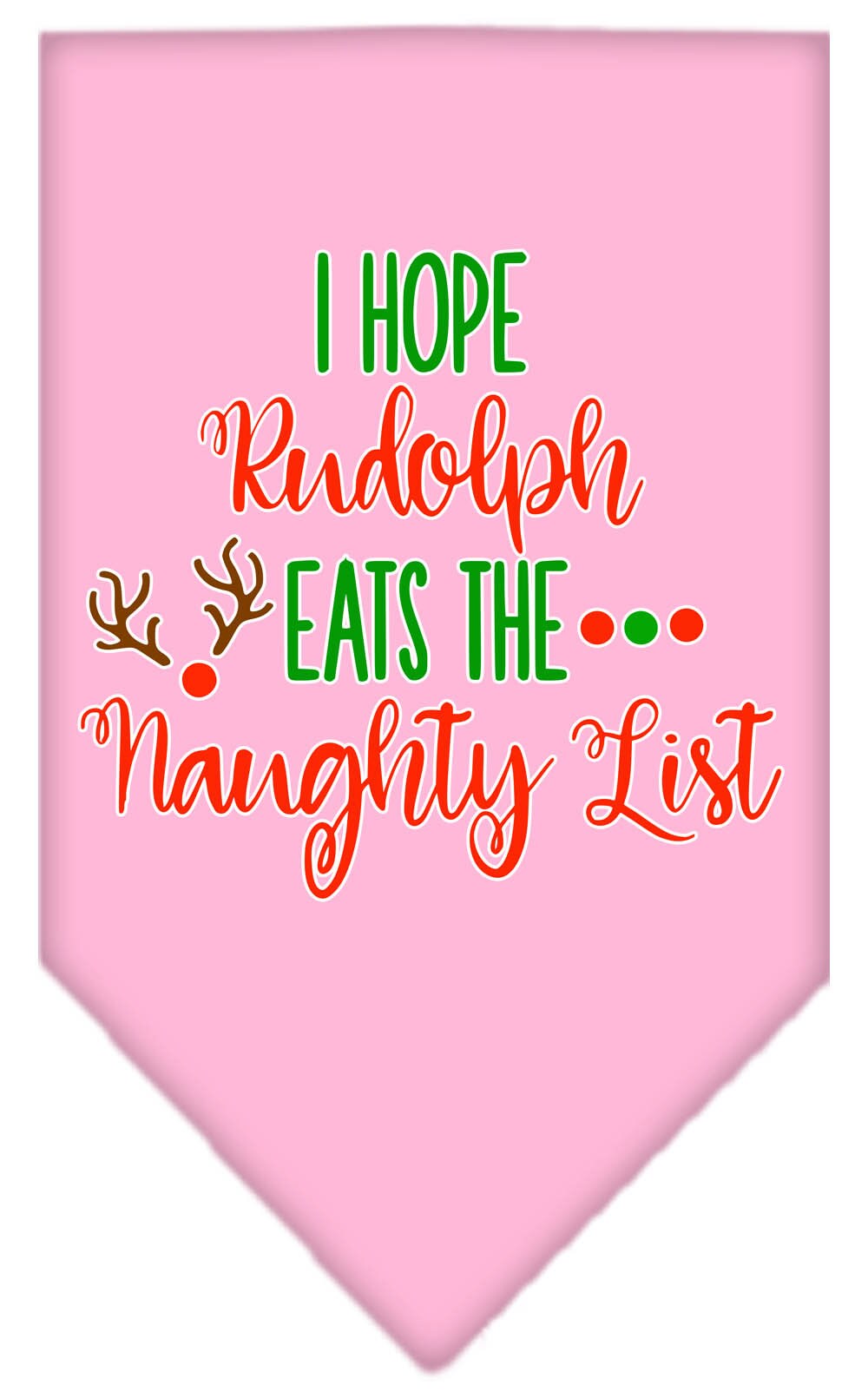Christmas pet bandana with 'Hope Rudolph Eats The Naughty List' design, perfect for festive dogs.