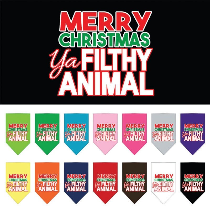 A festive Christmas dog bandana with the phrase 'Merry Christmas, Ya Filthy Animal' screen printed, designed for pets to wear during the holiday season.