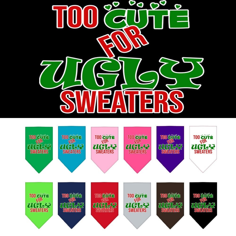 Christmas Pet and Dog Bandana with 'Too Cute For Ugly Sweaters' design, showcasing a festive and playful look for pets.