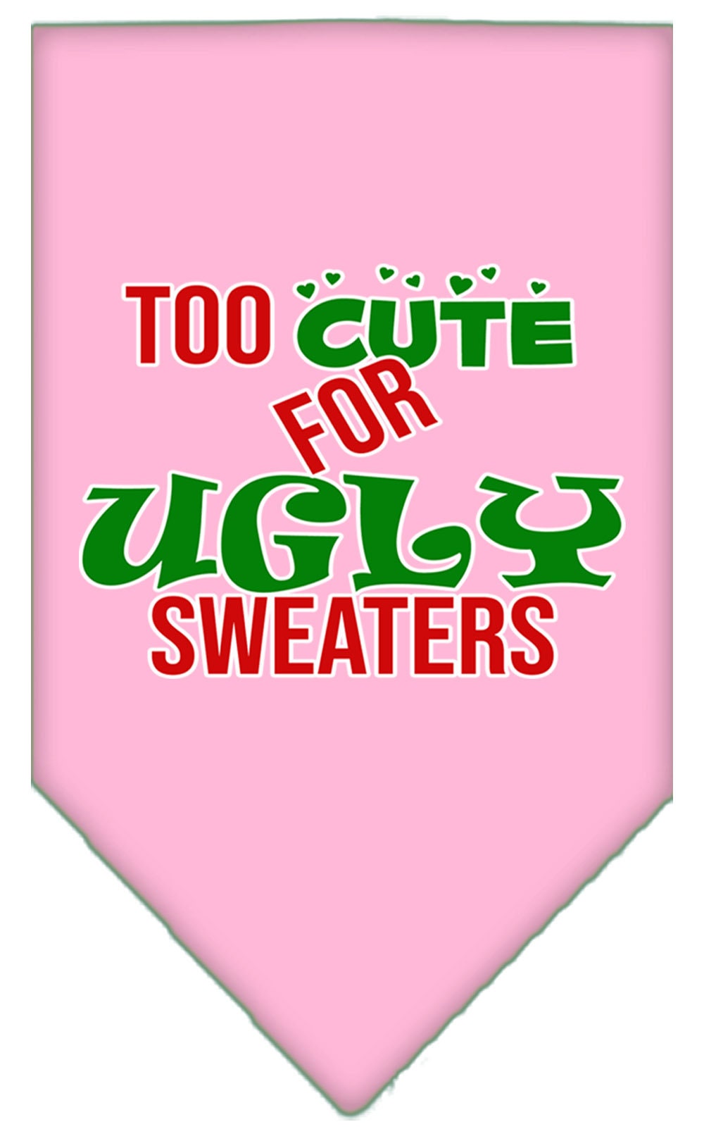 Christmas Pet and Dog Bandana with 'Too Cute For Ugly Sweaters' design, showcasing a festive and playful look for pets.