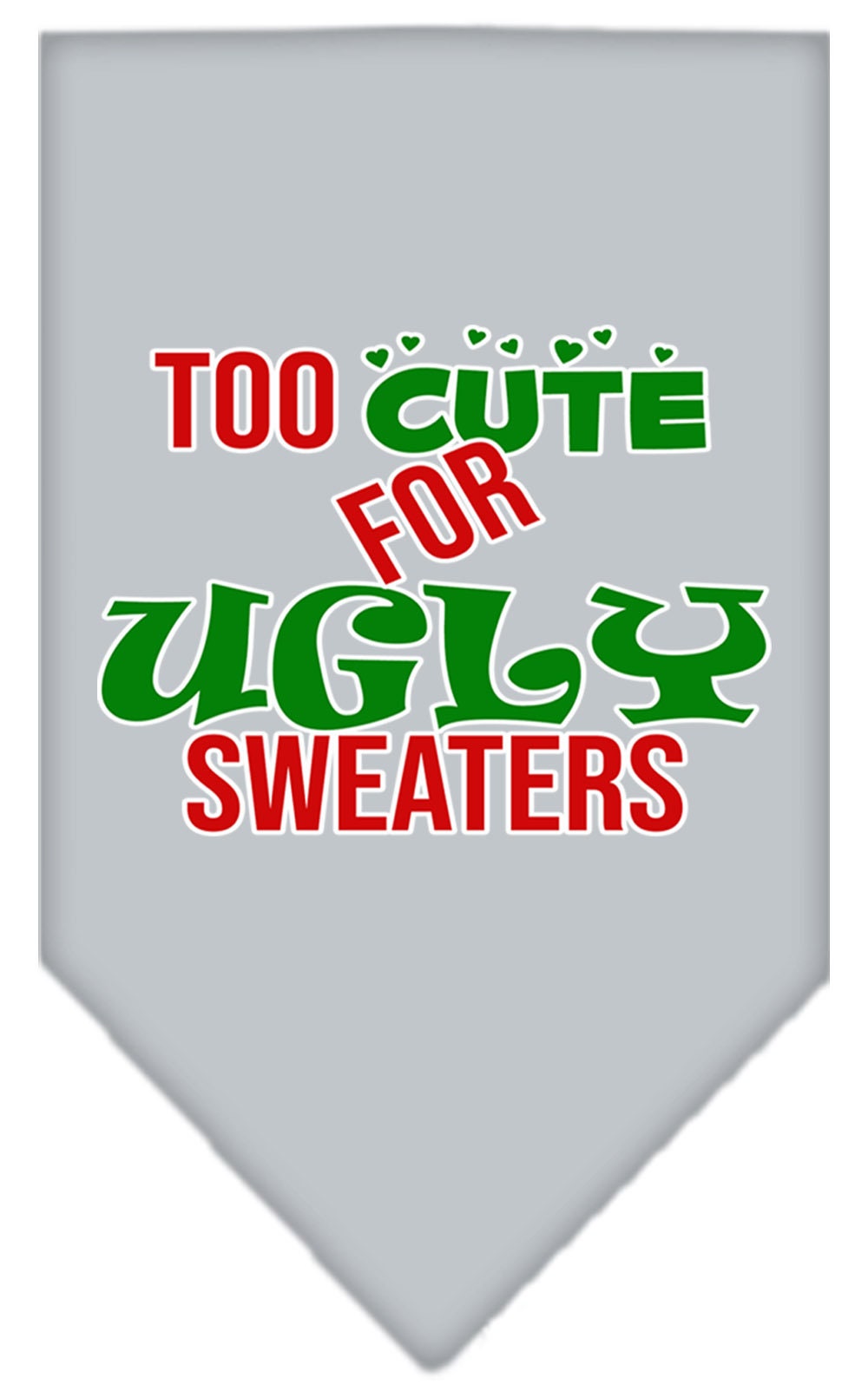 Christmas Pet and Dog Bandana with 'Too Cute For Ugly Sweaters' design, showcasing a festive and playful look for pets.