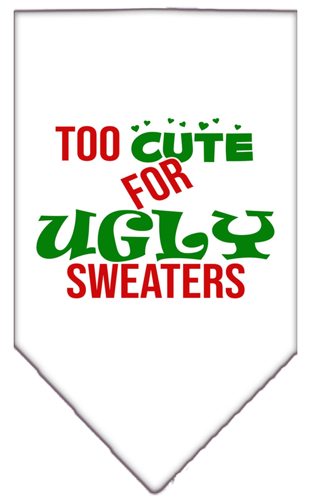 Christmas Pet and Dog Bandana with 'Too Cute For Ugly Sweaters' design, showcasing a festive and playful look for pets.