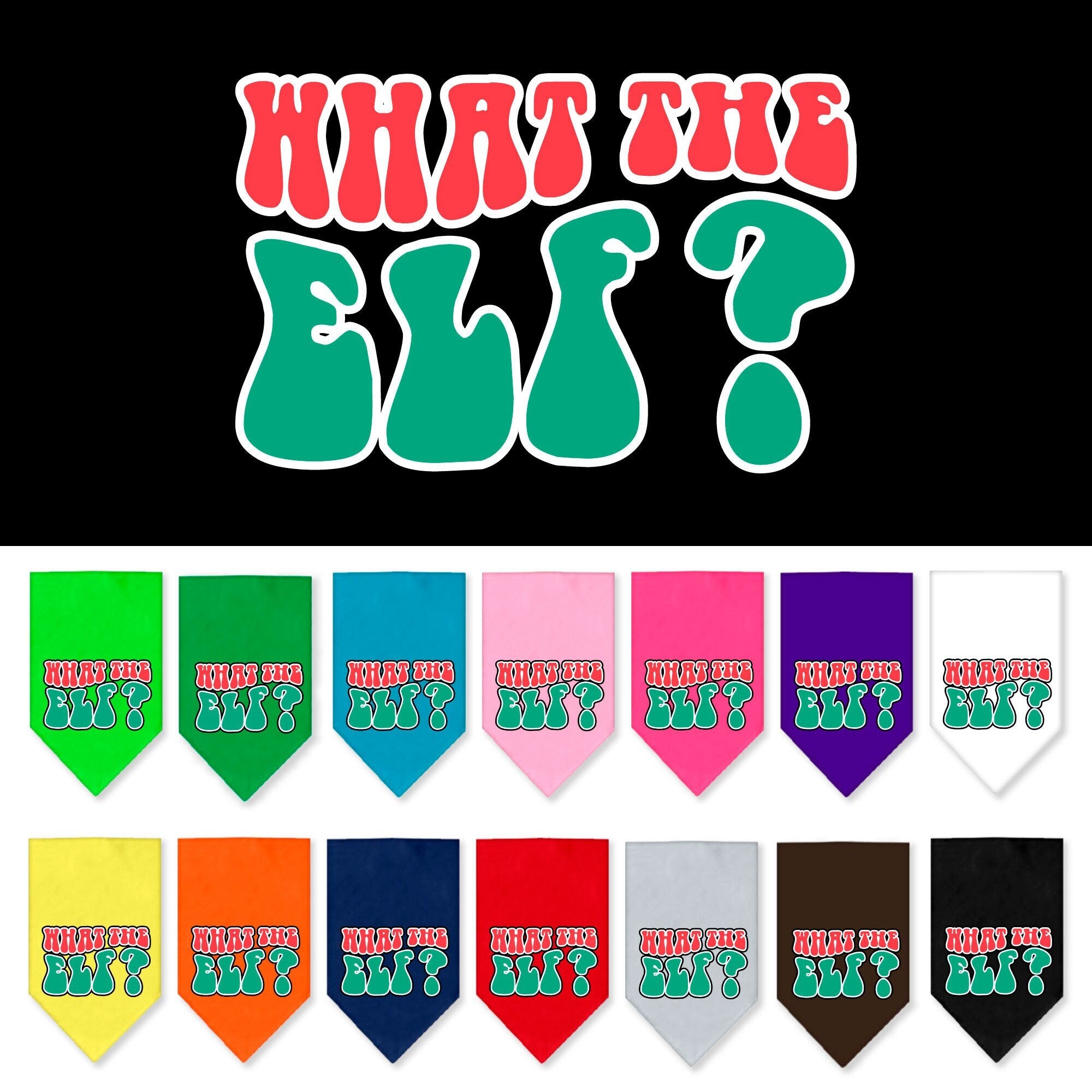 Christmas pet bandana featuring 'What The Elf' design, perfect for dogs during the holiday season.