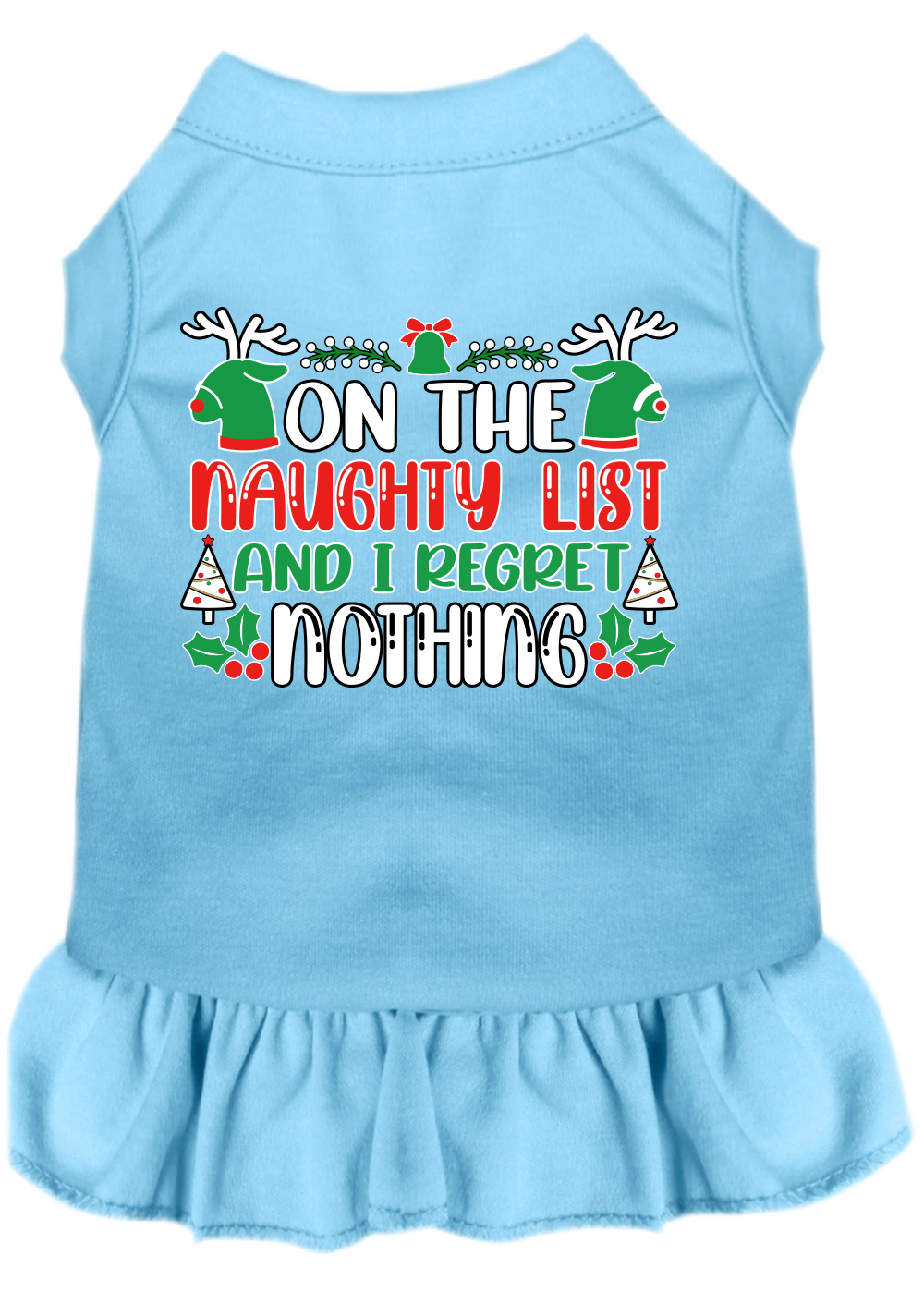 A festive Christmas dress for pets featuring the phrase 'On The Naughty List And I Regret Nothing', designed for dogs and cats with a ruffled bottom.