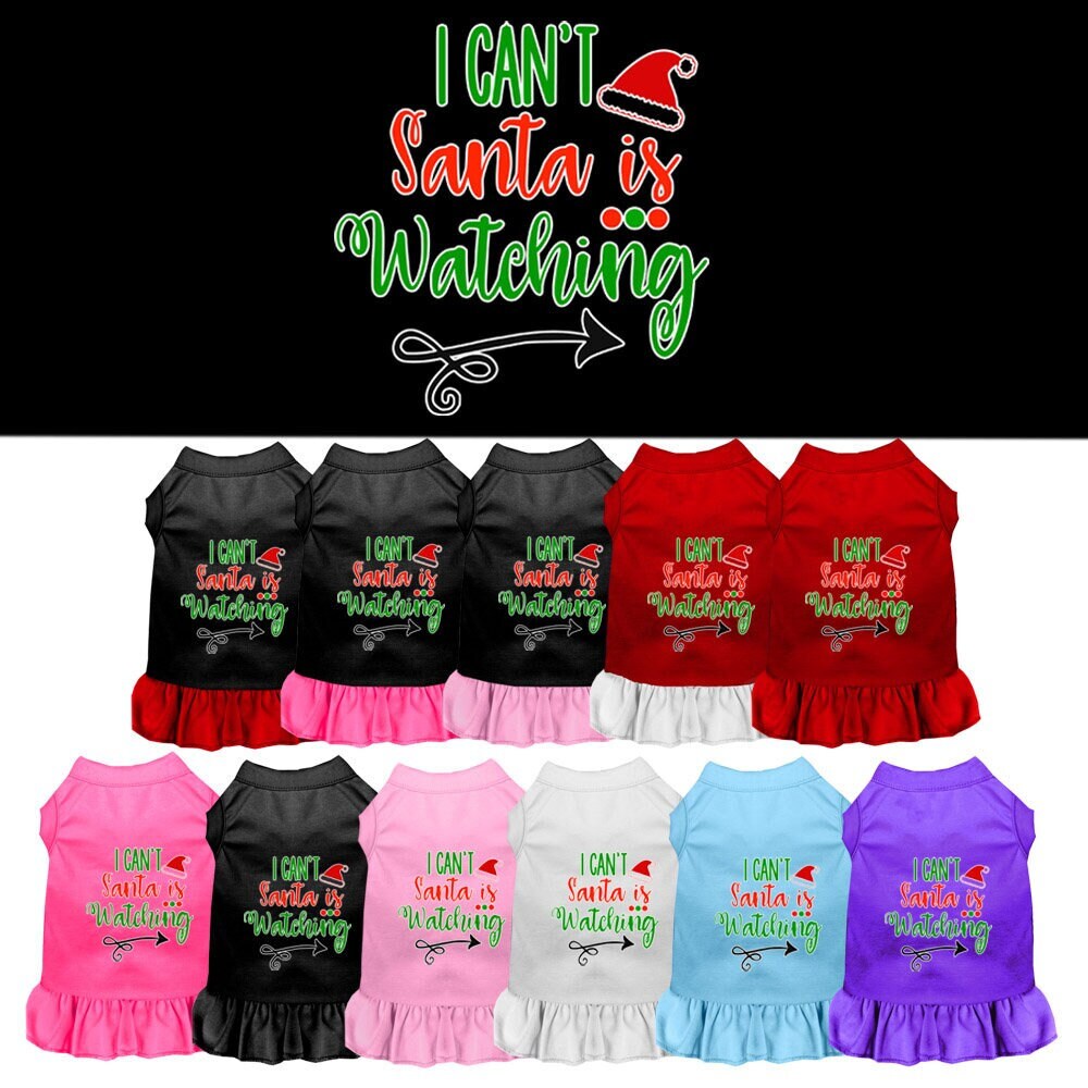 A festive Christmas dress for dogs and cats, featuring the slogan 'I Can't, Santa Is Watching' in vibrant colors, perfect for holiday celebrations.