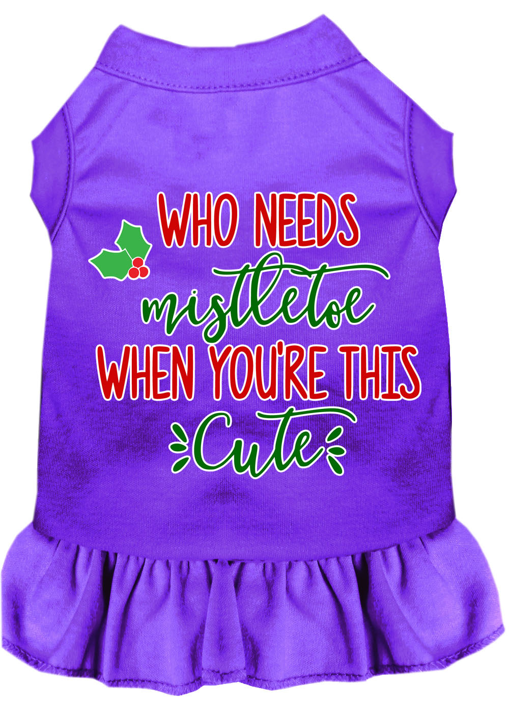 A festive Christmas dress for dogs and cats, featuring the phrase 'Who Needs Mistletoe', made from soft cotton-polyester blend fabric.