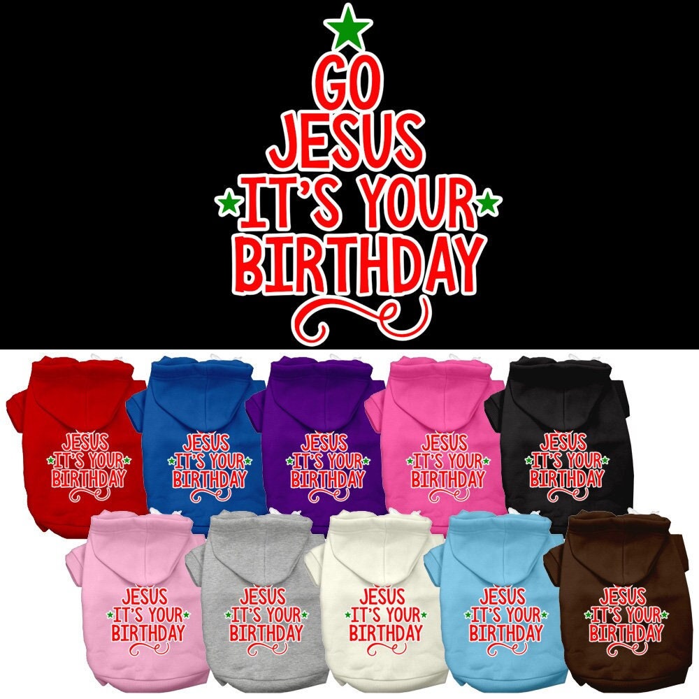 A cozy Christmas pet hoodie for dogs and cats, featuring the screen printed message 'Go Jesus, It's Your Birthday' in festive colors.