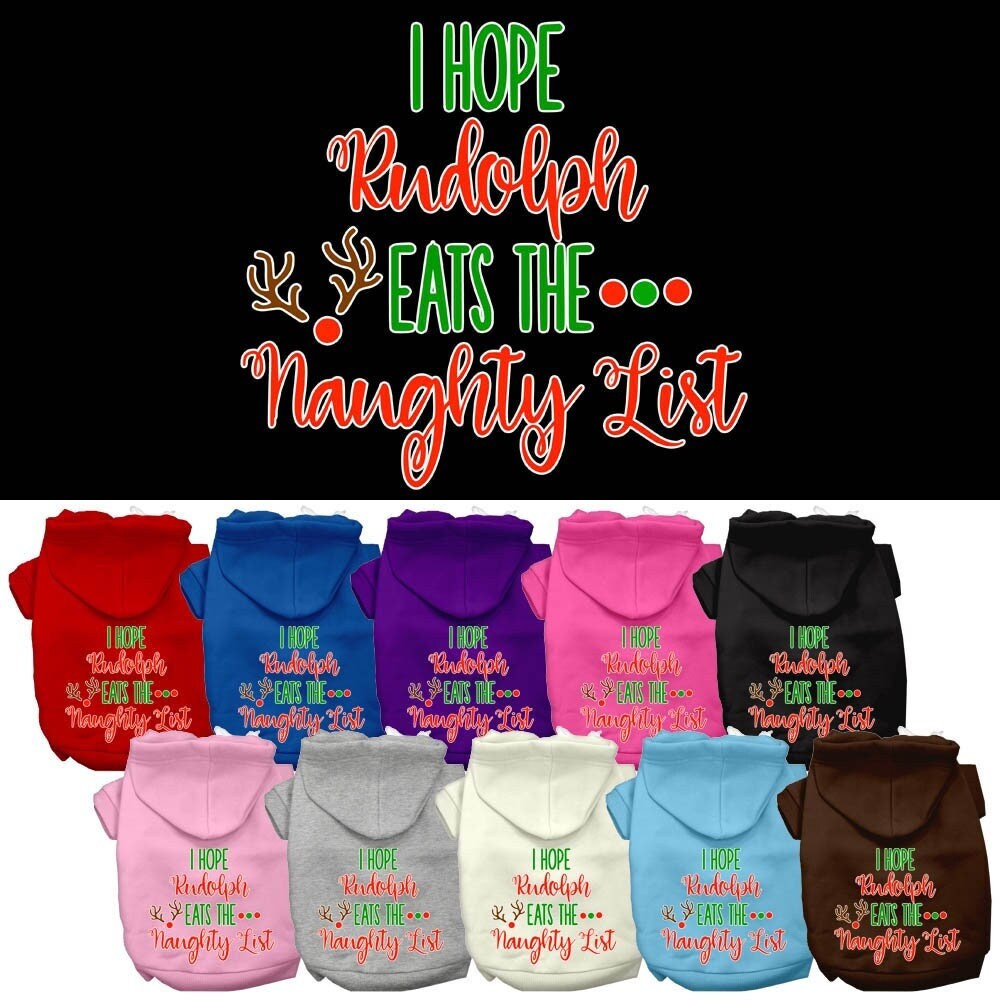 Christmas pet hoodie for dogs and cats, featuring the phrase 'I Hope Rudolph Eats The Naughty List', made from soft and durable fabric.