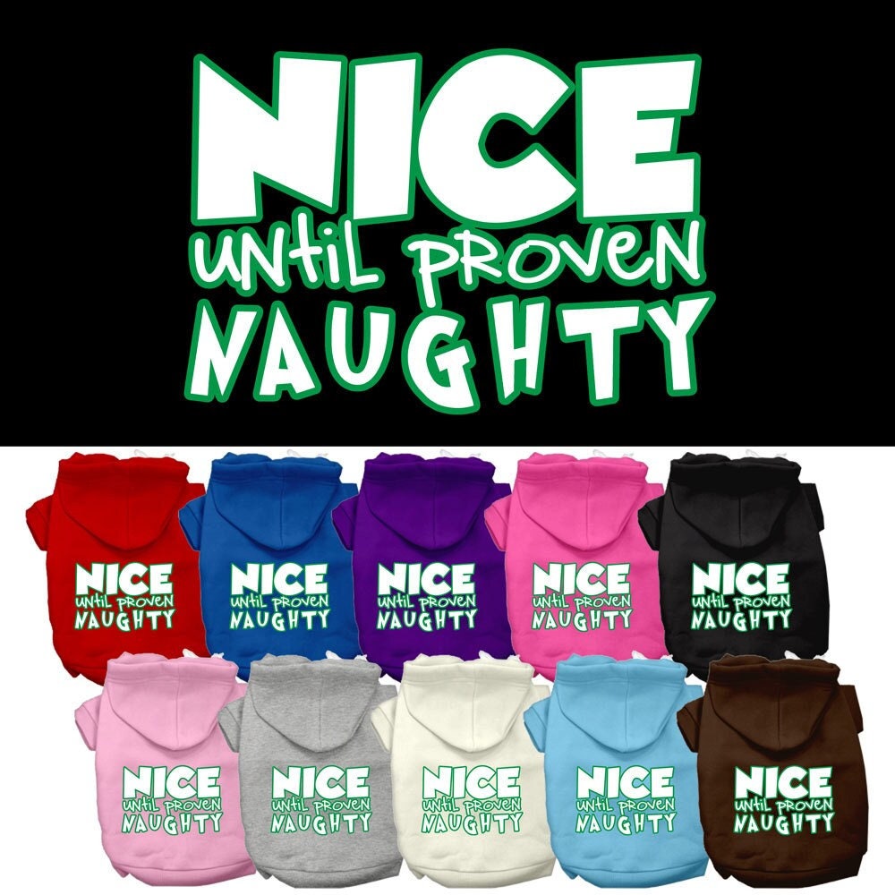 A cozy Christmas hoodie for dogs and cats, featuring the slogan 'Nice Until Proven Naughty', perfect for festive occasions.