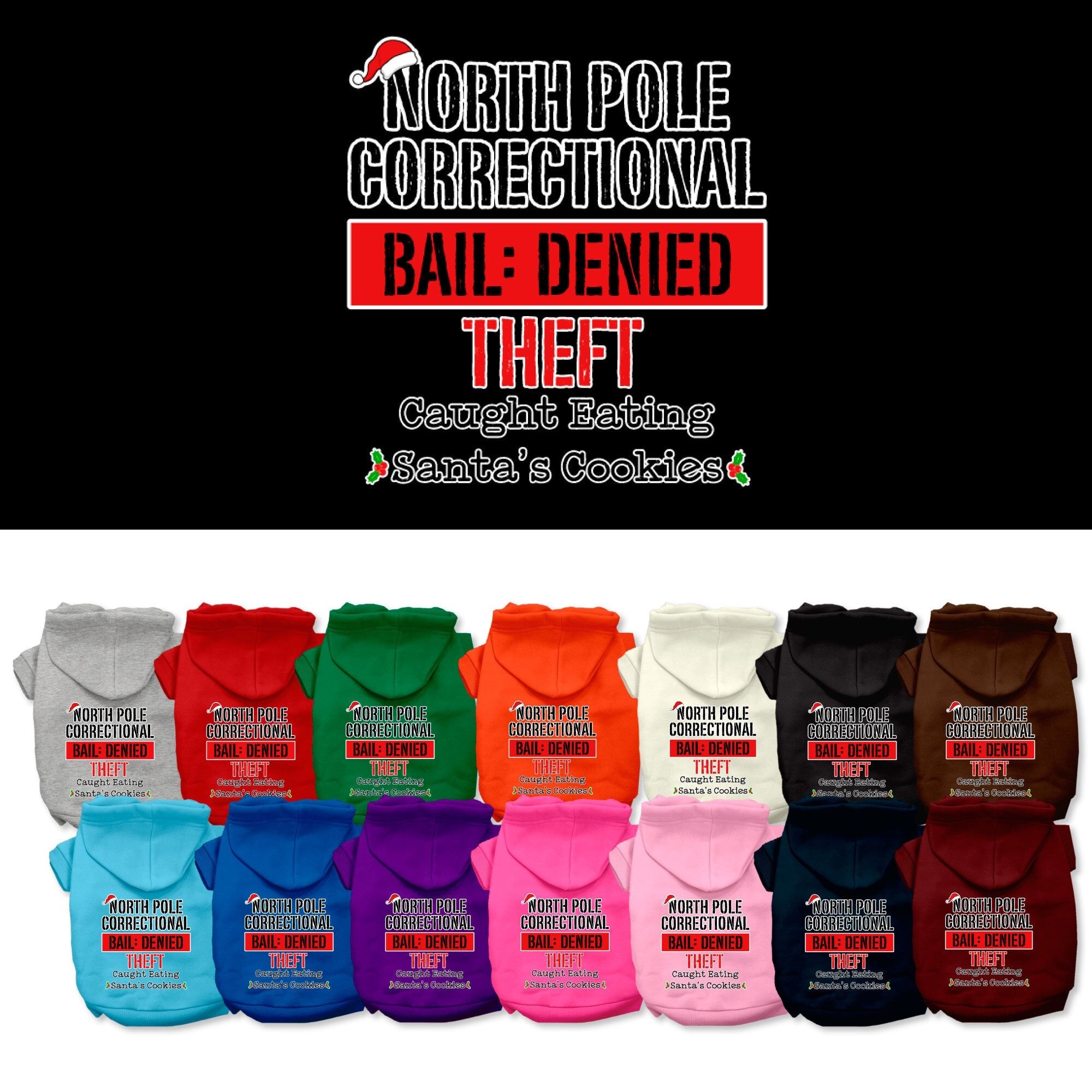 A cozy Christmas hoodie for pets featuring a screen print of 'North Pole Correctional', designed for dogs and cats.