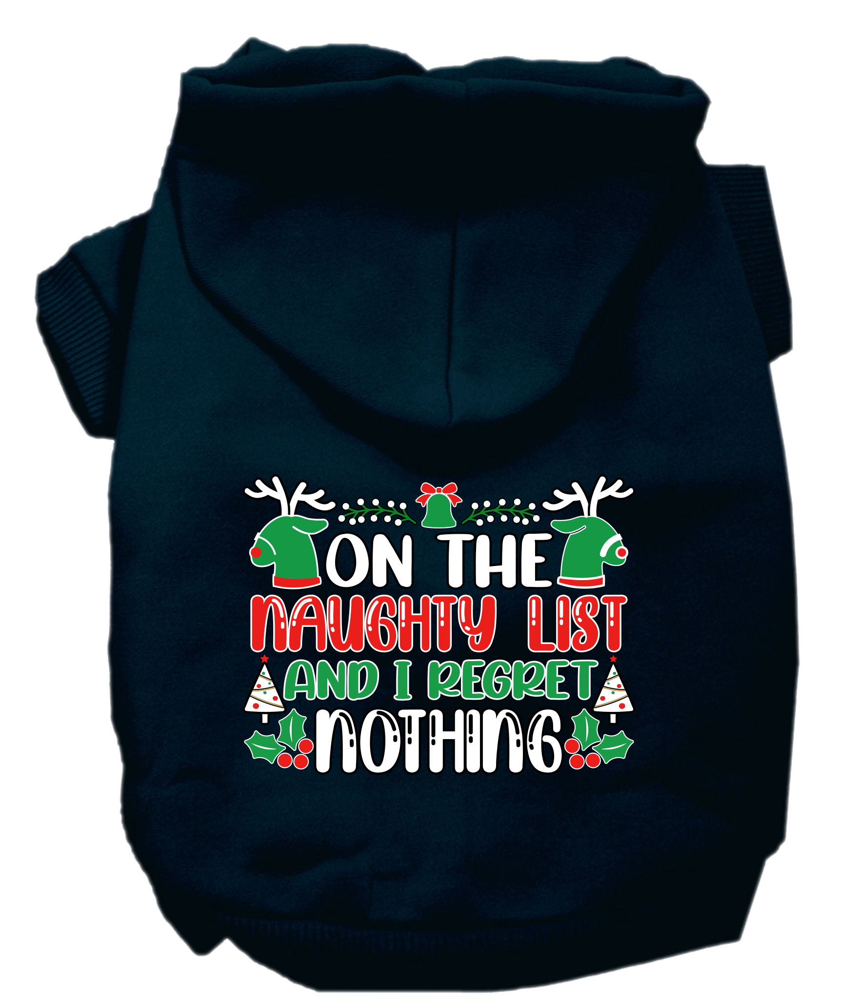 A cozy Christmas pet hoodie for dogs and cats, featuring the phrase 'On The Naughty List And I Regret Nothing', designed for festive wear.