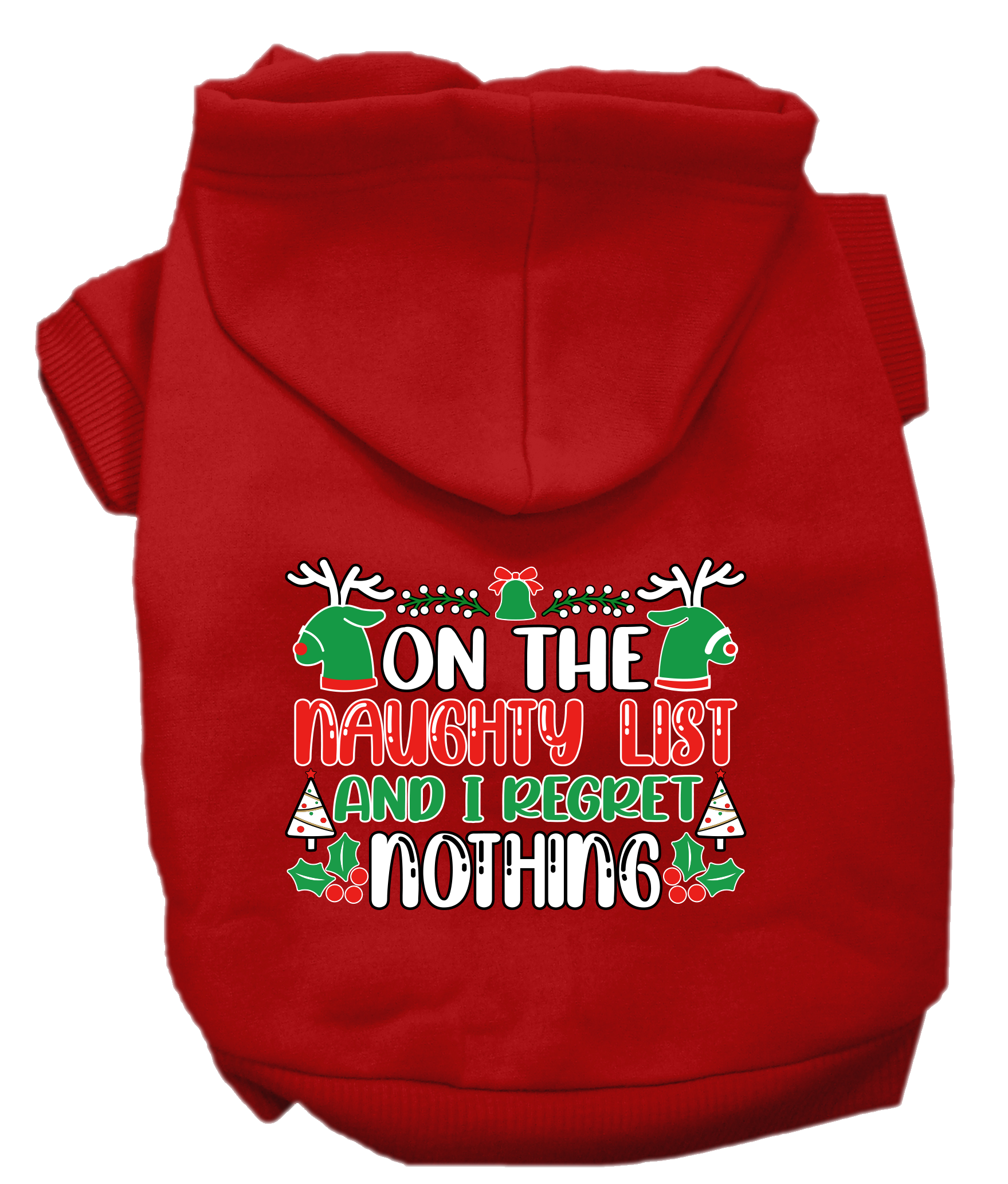 A cozy Christmas pet hoodie for dogs and cats, featuring the phrase 'On The Naughty List And I Regret Nothing', designed for festive wear.
