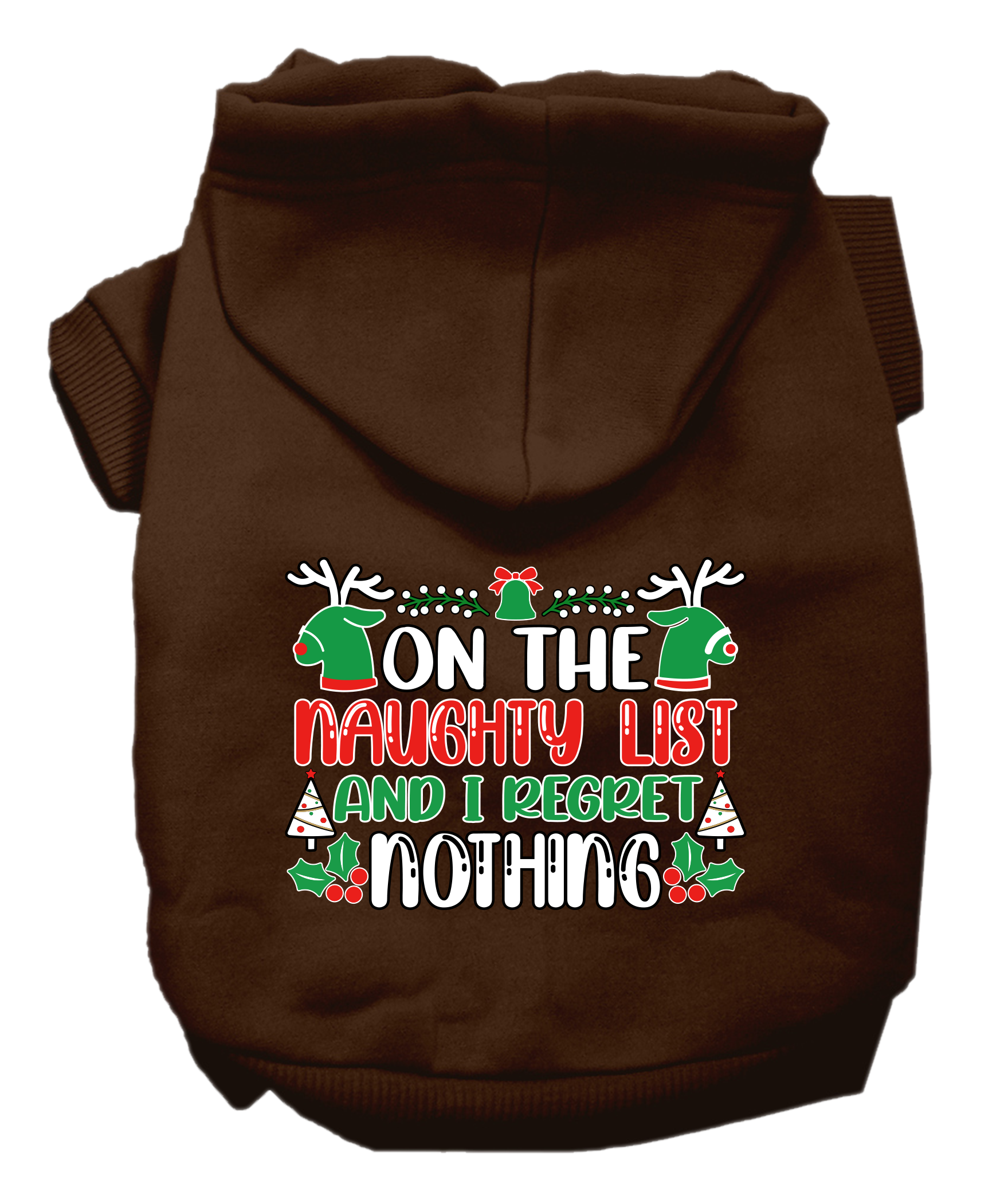 A cozy Christmas pet hoodie for dogs and cats, featuring the phrase 'On The Naughty List And I Regret Nothing', designed for festive wear.