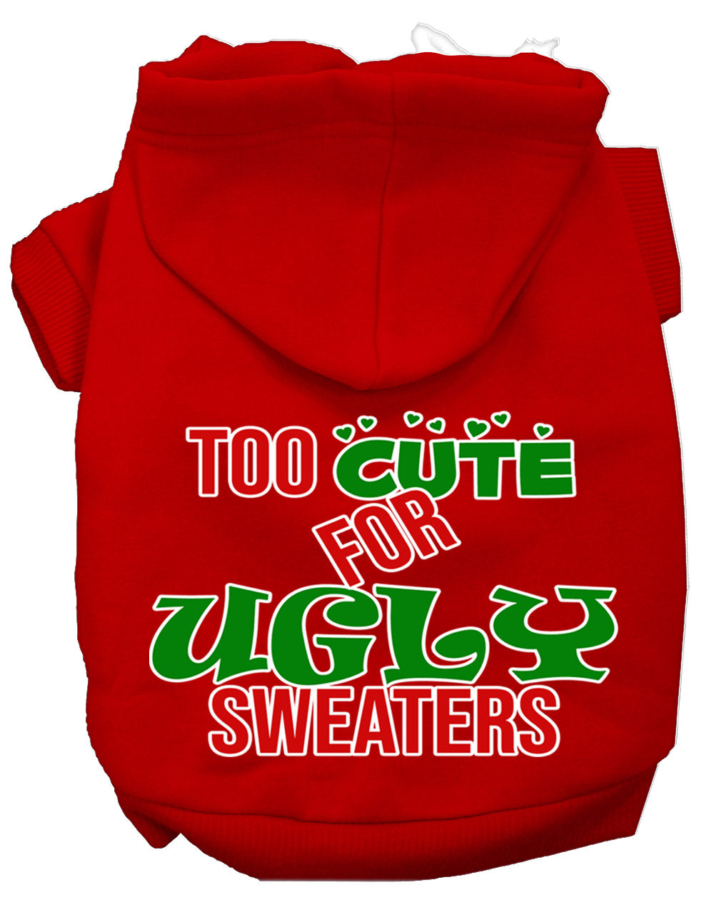 Christmas Pet Dog & Cat Hoodie with 'Too Cute For Ugly Sweaters' print, featuring a soft fabric and convenient leash access hole.