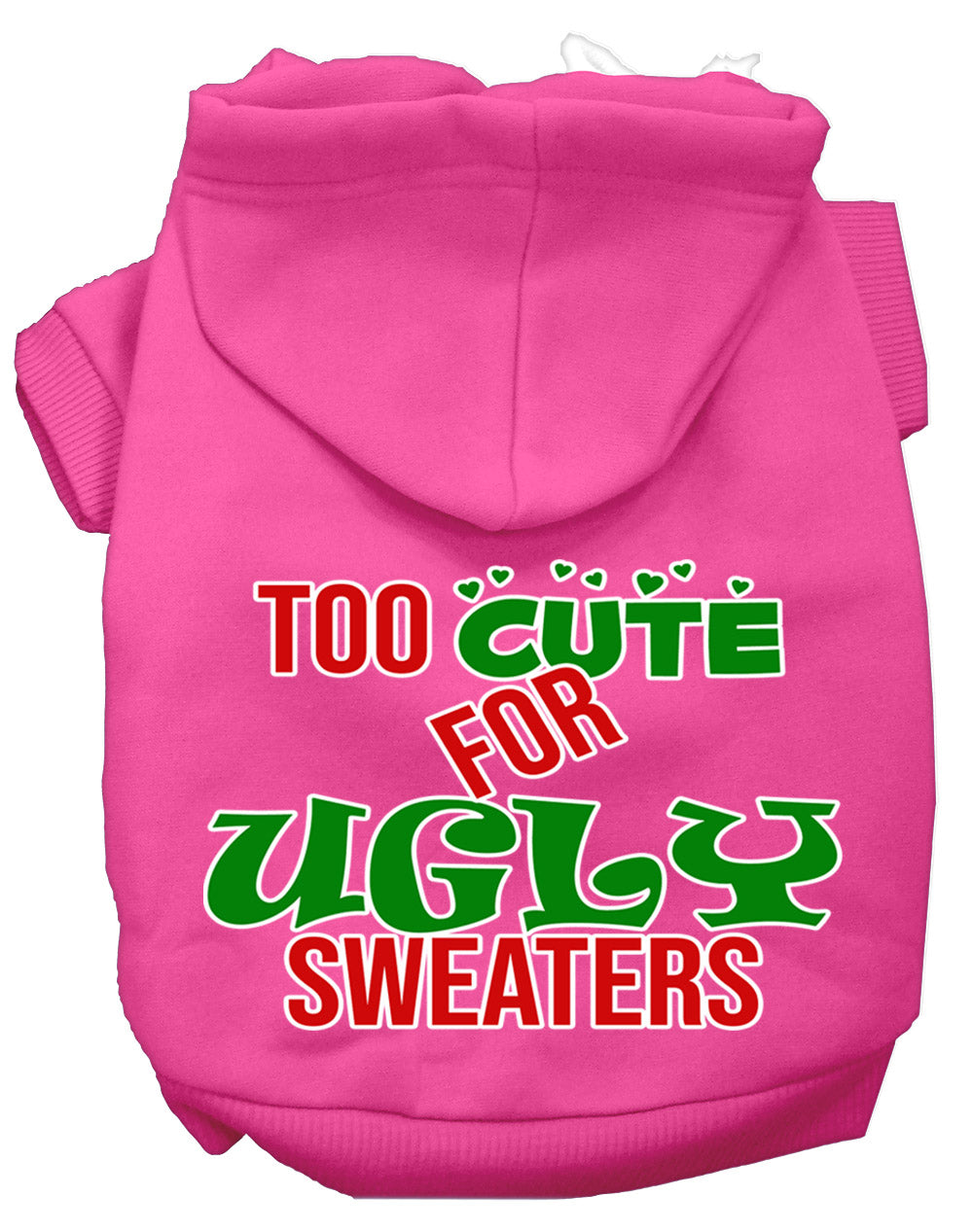 Christmas Pet Dog & Cat Hoodie with 'Too Cute For Ugly Sweaters' print, featuring a soft fabric and convenient leash access hole.