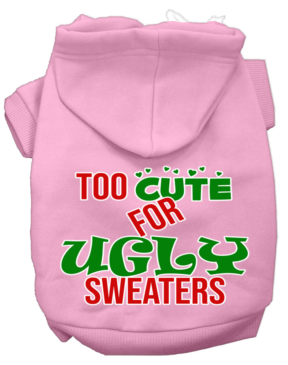 Christmas Pet Dog & Cat Hoodie with 'Too Cute For Ugly Sweaters' print, featuring a soft fabric and convenient leash access hole.