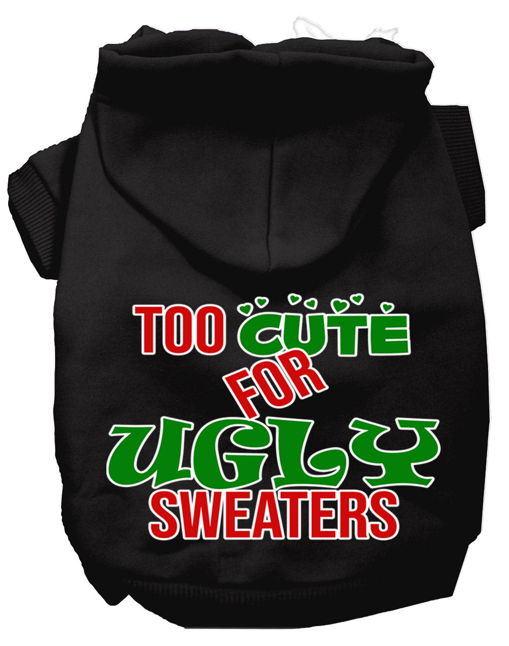 Christmas Pet Dog & Cat Hoodie with 'Too Cute For Ugly Sweaters' print, featuring a soft fabric and convenient leash access hole.