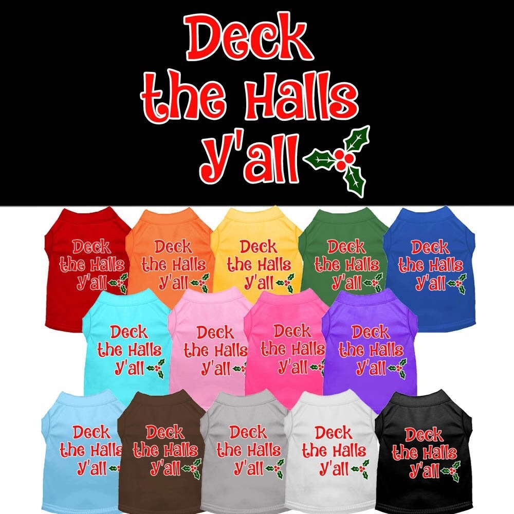 A festive Christmas shirt for dogs and cats, featuring the phrase 'Deck The Halls, Y'all', made from soft cotton-polyester blend.