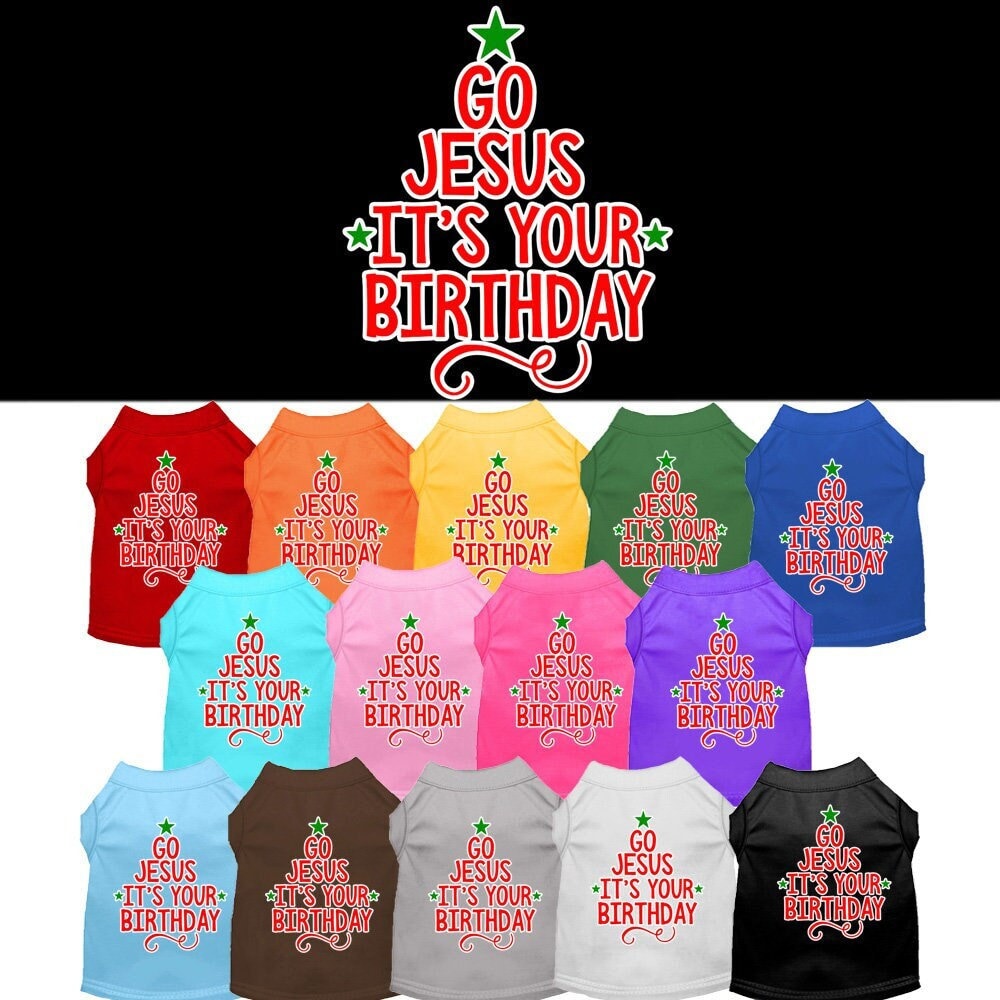 A soft and comfy Christmas pet shirt for dogs and cats, featuring the screen-printed message 'Go Jesus, It's Your Birthday' in festive colors.