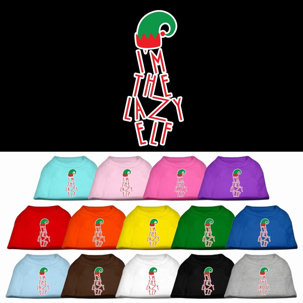 A soft and comfy Christmas shirt for dogs and cats, featuring the text 'I'm The Lazy Elf' in festive colors, perfect for holiday celebrations.