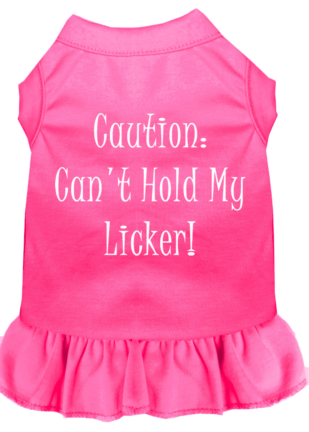 A cute dog wearing a 'Can't Hold My Licker' dress, showcasing its playful design and comfortable fit.