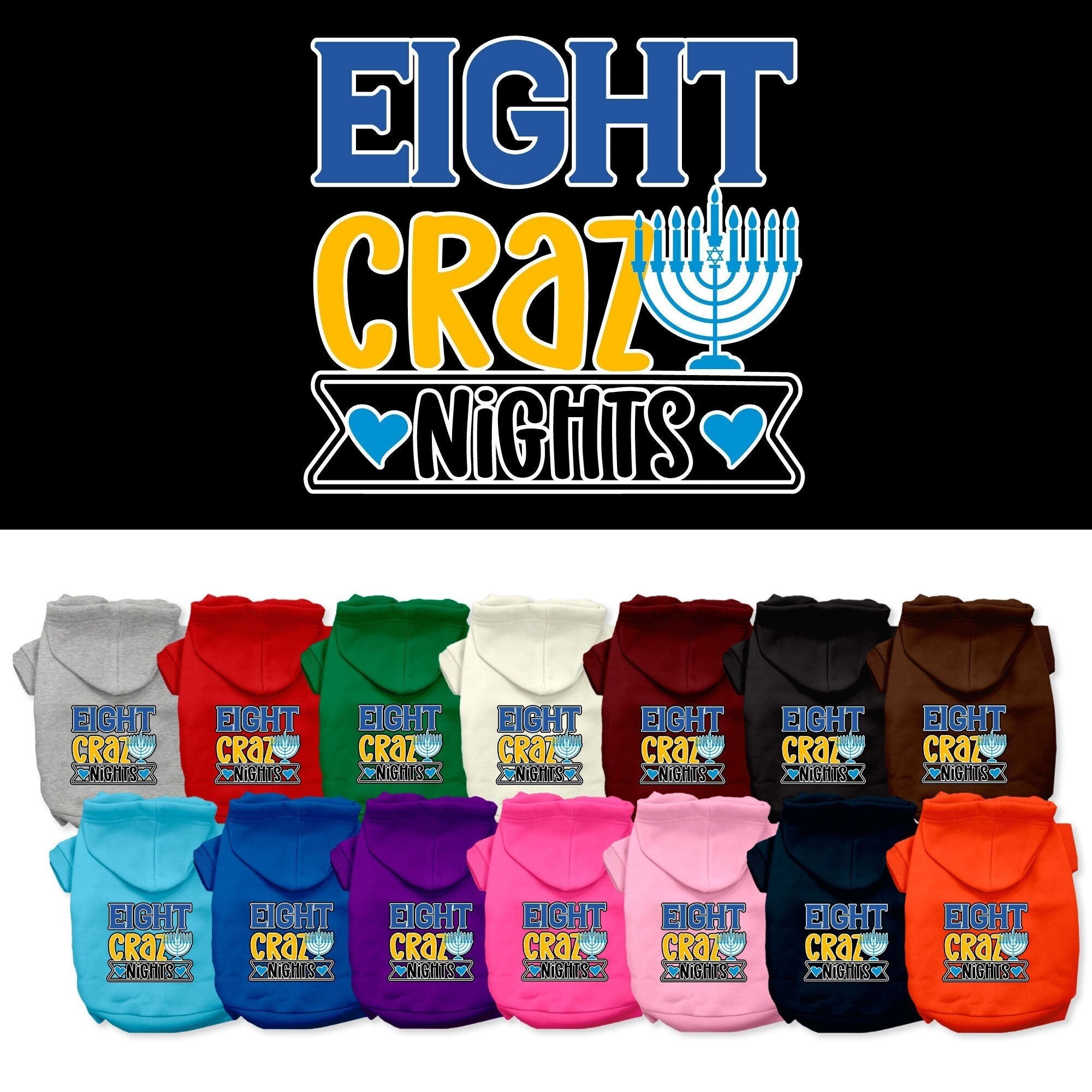 A cozy Hanukkah pet hoodie for dogs and cats, featuring a festive 'Eight Crazy Nights' screen print, designed for comfort and durability.