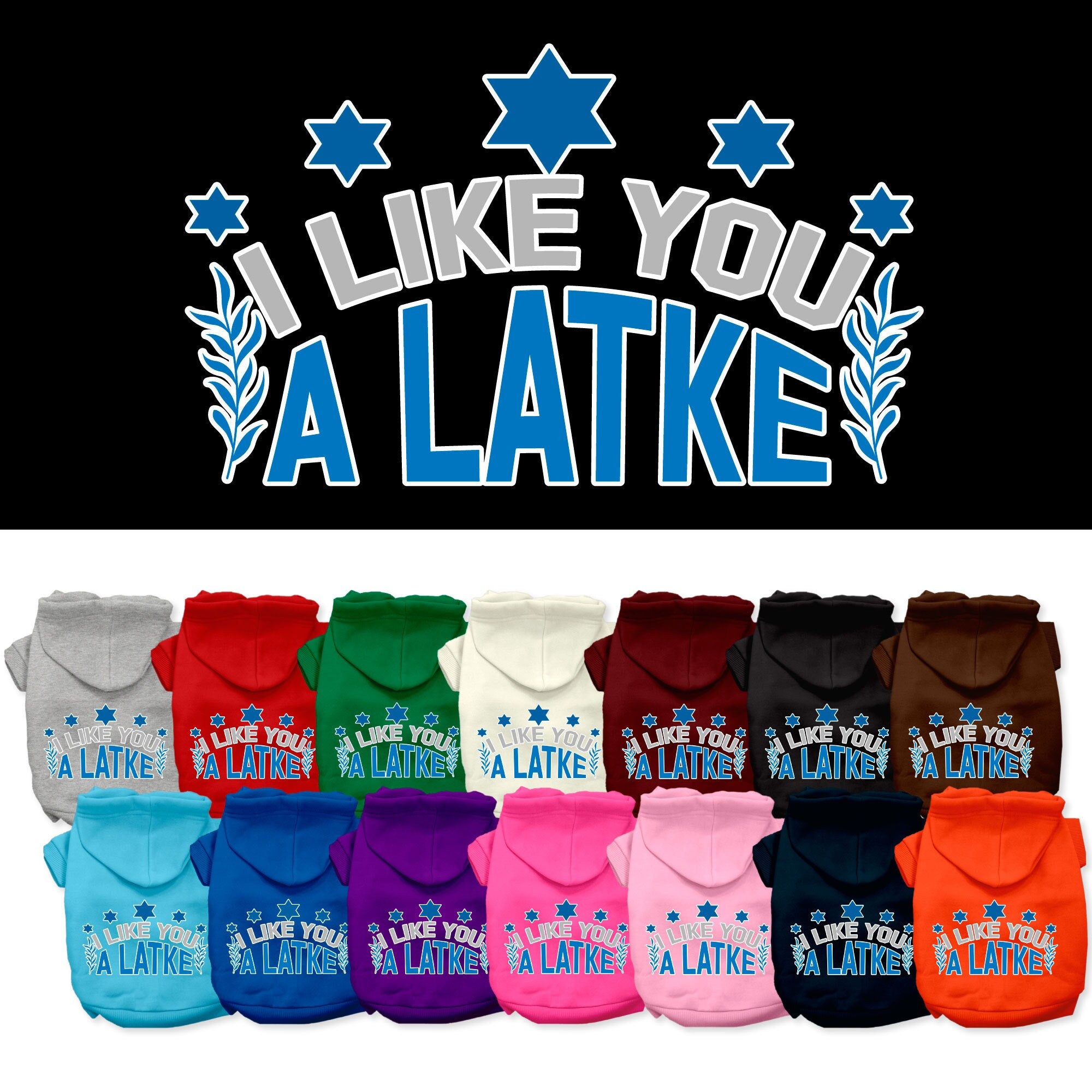 A cozy Hanukkah pet hoodie for dogs and cats, featuring the phrase 'I Like You A Latke' in festive colors.