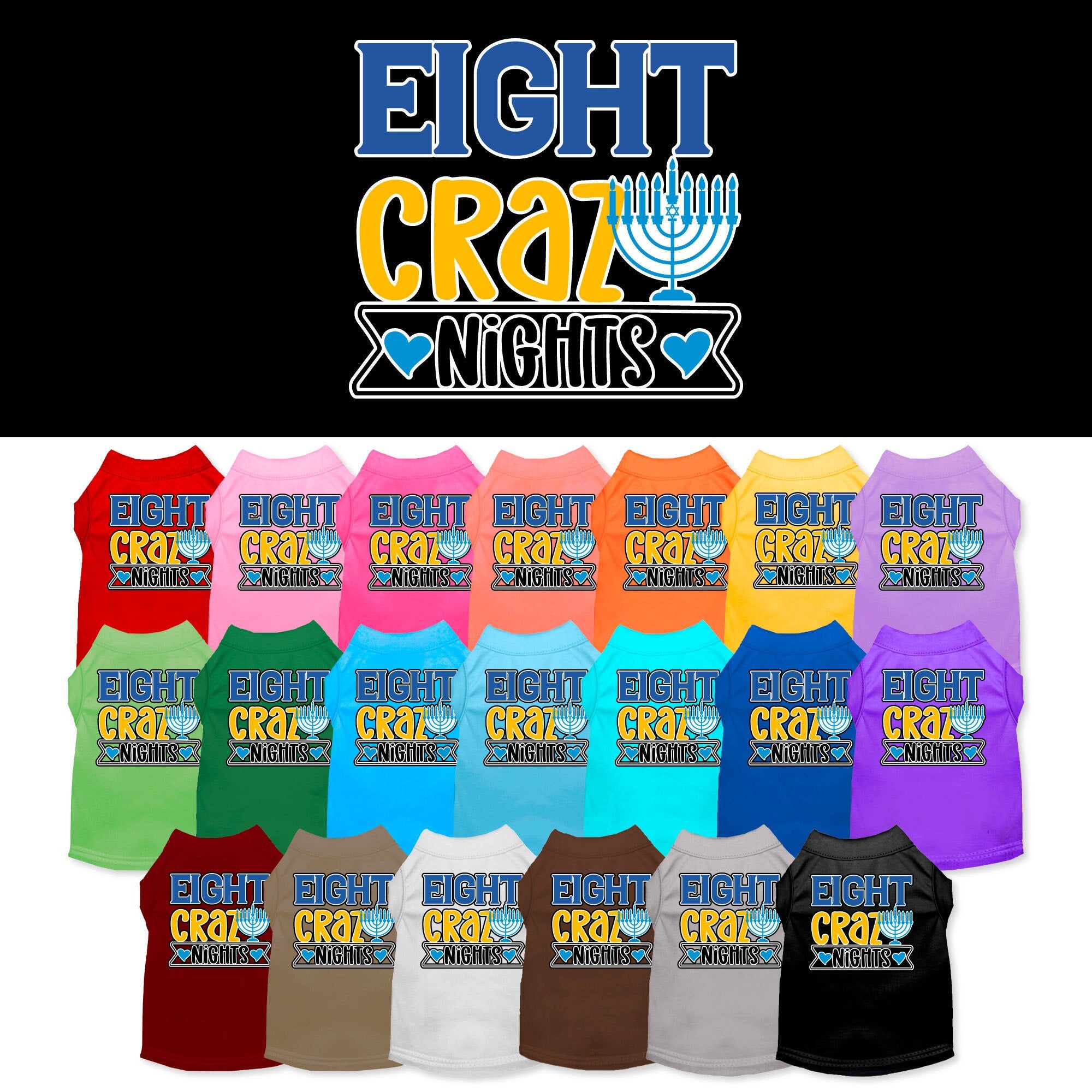 A soft and comfy Hanukkah pet shirt for dogs and cats, featuring the screen-printed phrase 'Eight Crazy Nights' in festive colors.