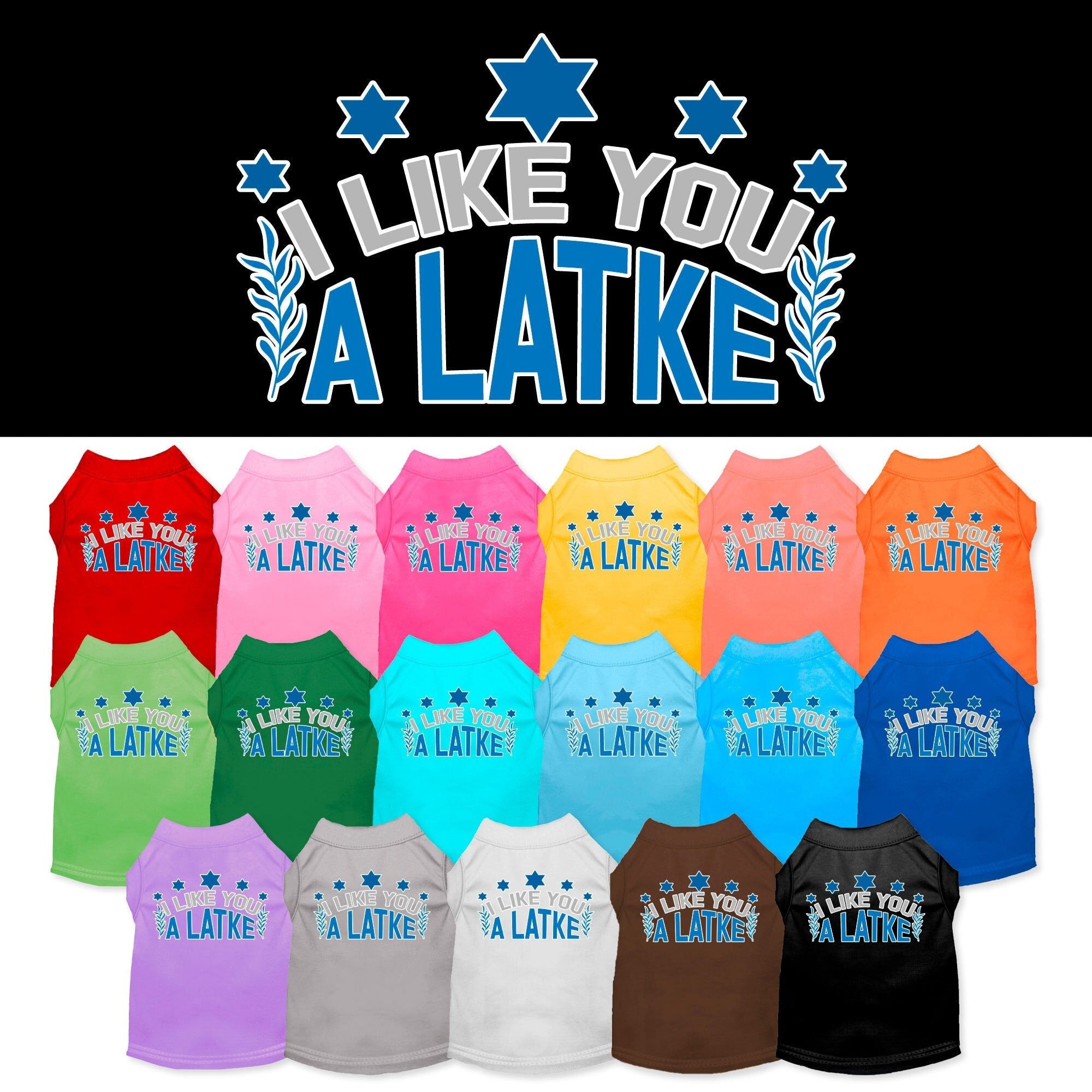 A soft and comfy Hanukkah pet shirt for dogs and cats, featuring the phrase 'I Like You A Latke' in festive colors.