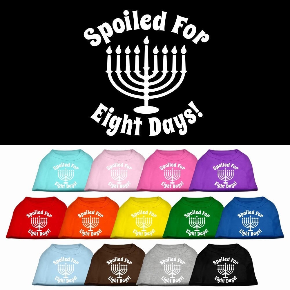 A soft and comfy Hanukkah pet shirt for dogs and cats, featuring the phrase 'Spoiled for Eight Days' in vibrant print.