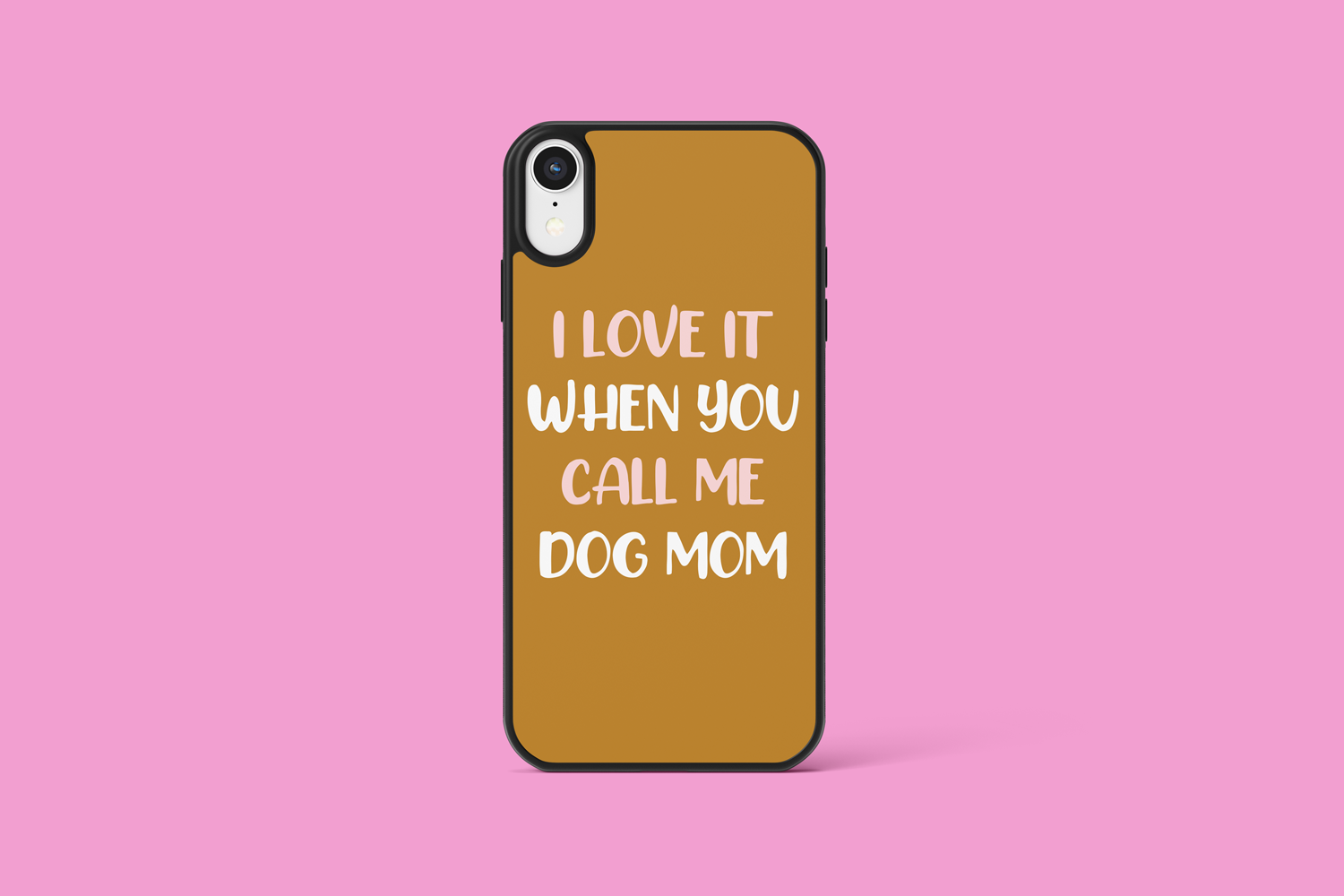 A stylish cell phone case featuring the phrase 'I Love It When You Call Me Dog Mom', designed for dog lovers.