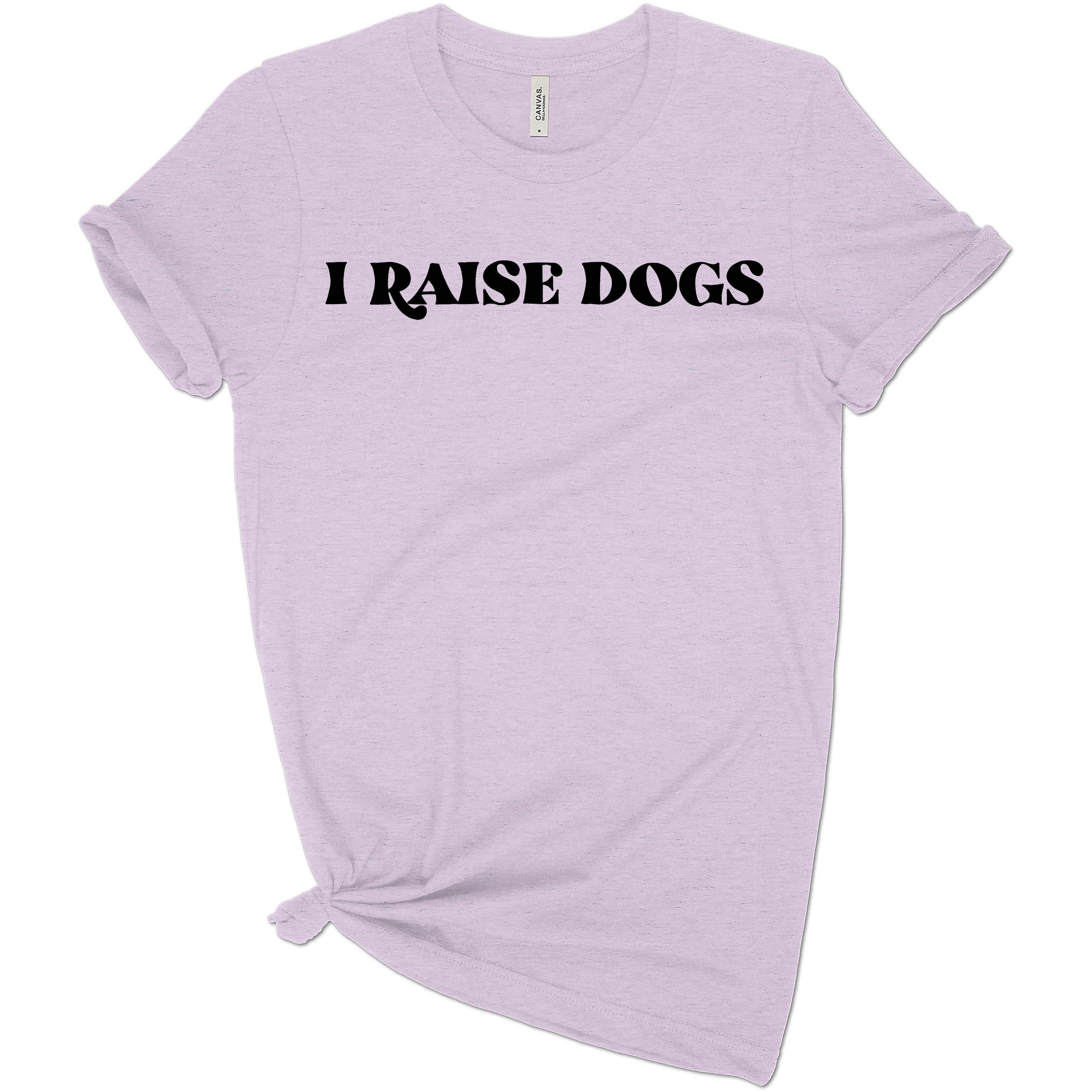 A soft crew neck tee with the text 'I Raise Dogs' printed in vibrant colors, perfect for dog lovers.