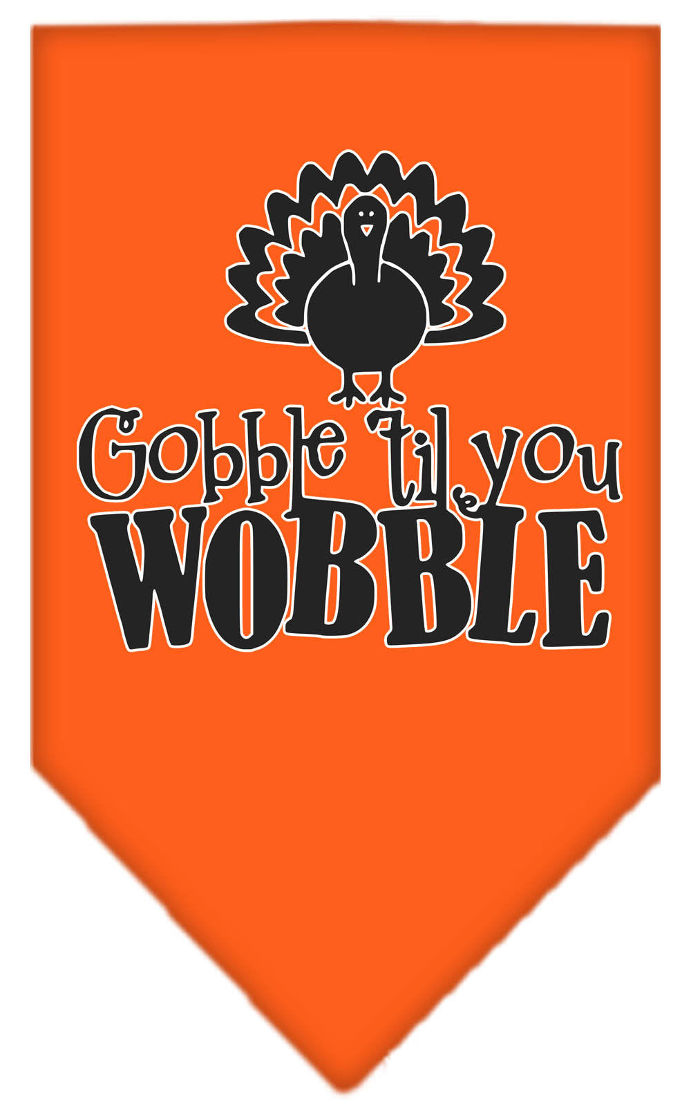 A stylish dog wearing a 'Gobble Til You Wobble' bandana, showcasing its festive design and tie-on style.