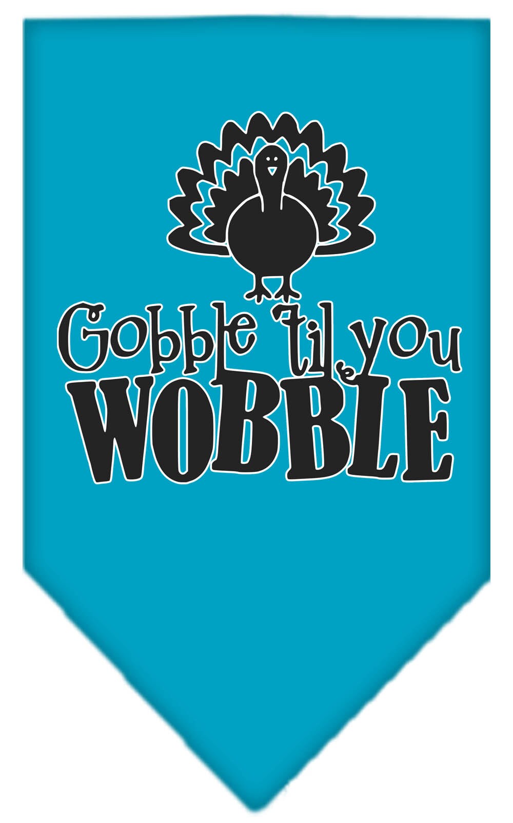 A stylish dog wearing a 'Gobble Til You Wobble' bandana, showcasing its festive design and tie-on style.