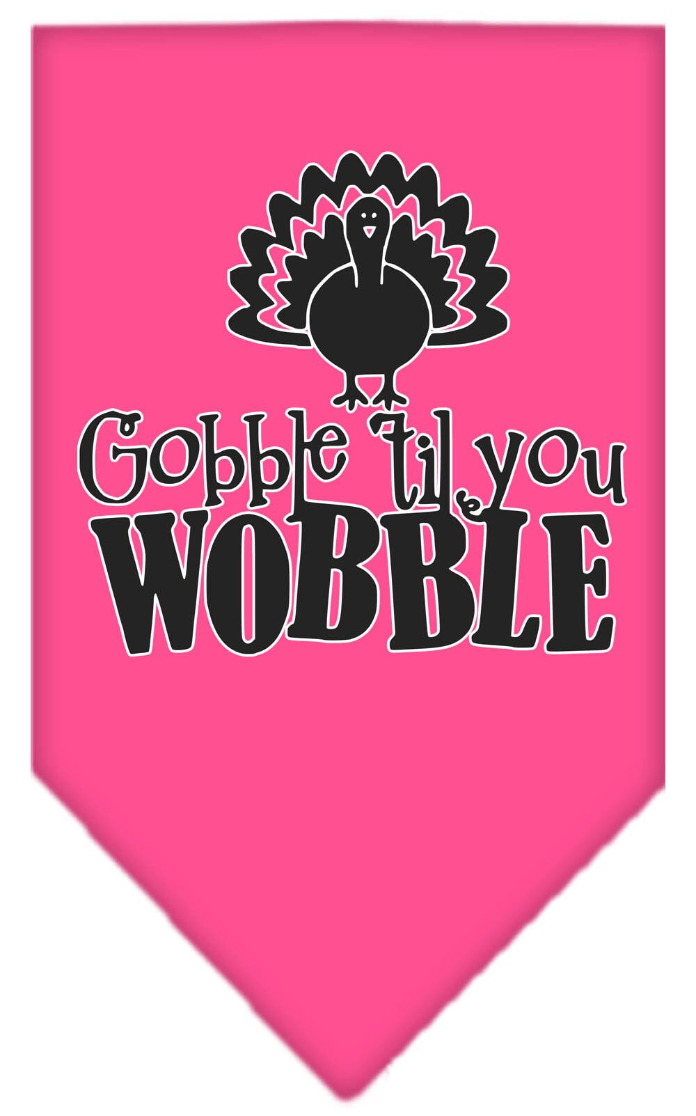 A stylish dog wearing a 'Gobble Til You Wobble' bandana, showcasing its festive design and tie-on style.