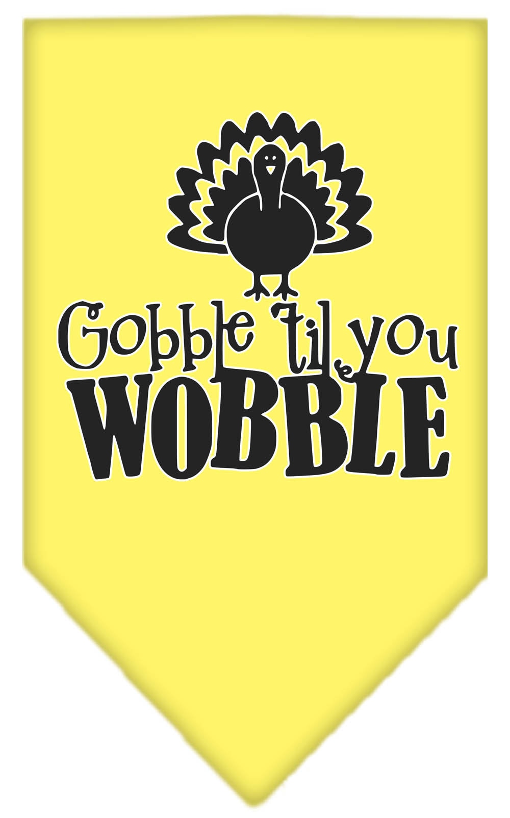 A stylish dog wearing a 'Gobble Til You Wobble' bandana, showcasing its festive design and tie-on style.