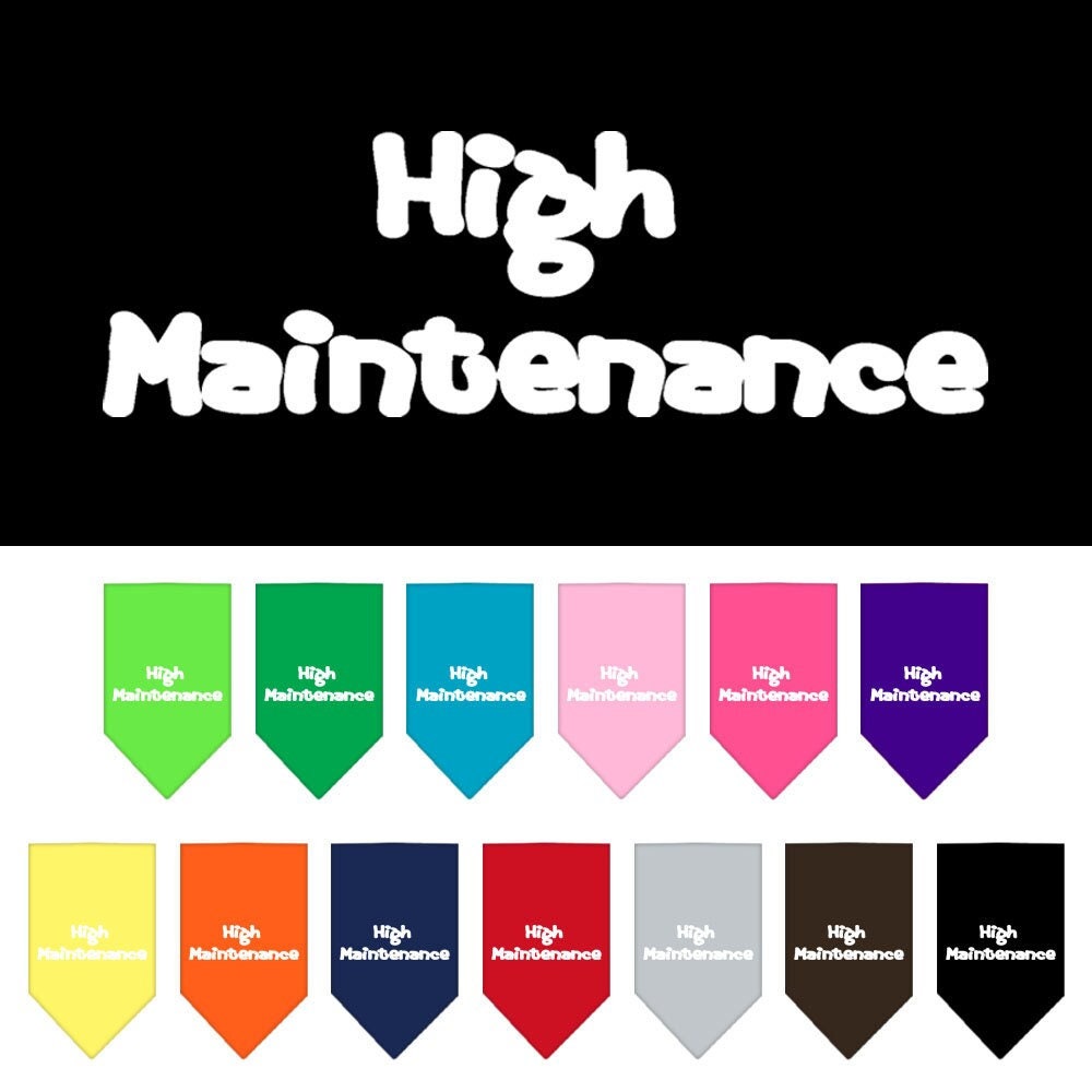 A stylish dog wearing a 'High Maintenance' screen printed bandana, showcasing its vibrant design and comfortable fit.