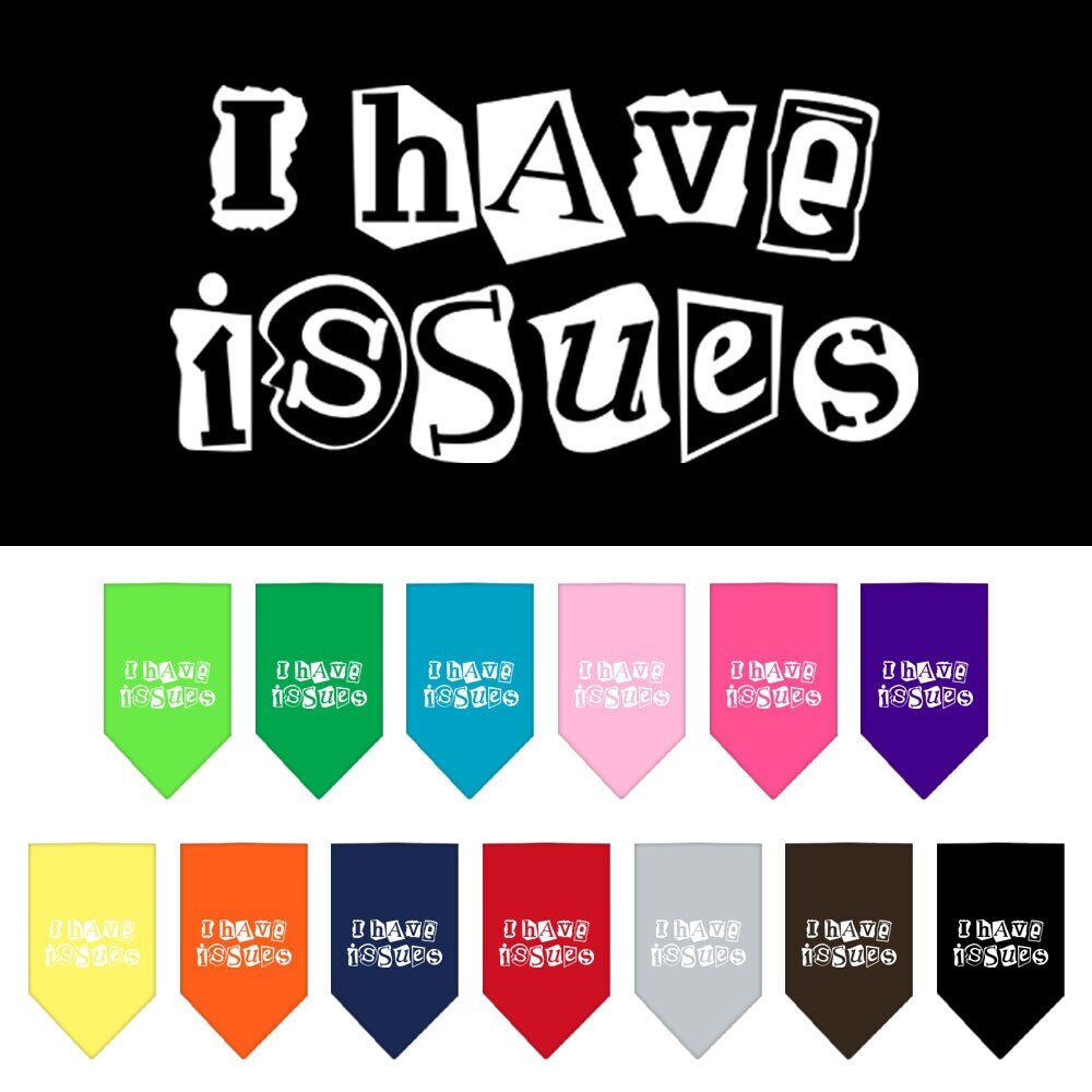 A colorful dog bandana featuring the phrase 'I Have Issues', designed for tie-on wear, suitable for small and large dogs.