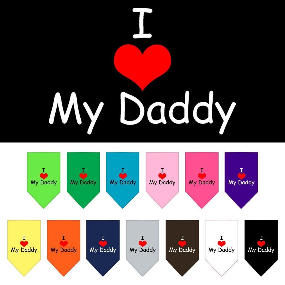 A stylish dog bandana featuring the text 'I Love My Daddy', designed for comfort and easy tie-on use.