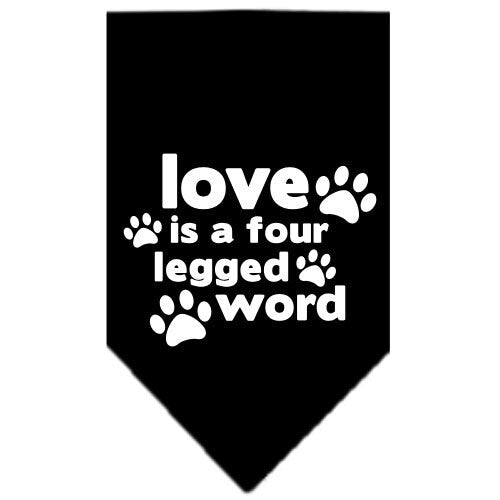 A stylish dog bandana featuring the phrase 'Love Is A Four Legged Word', designed for tie-on use, available in small and large sizes.