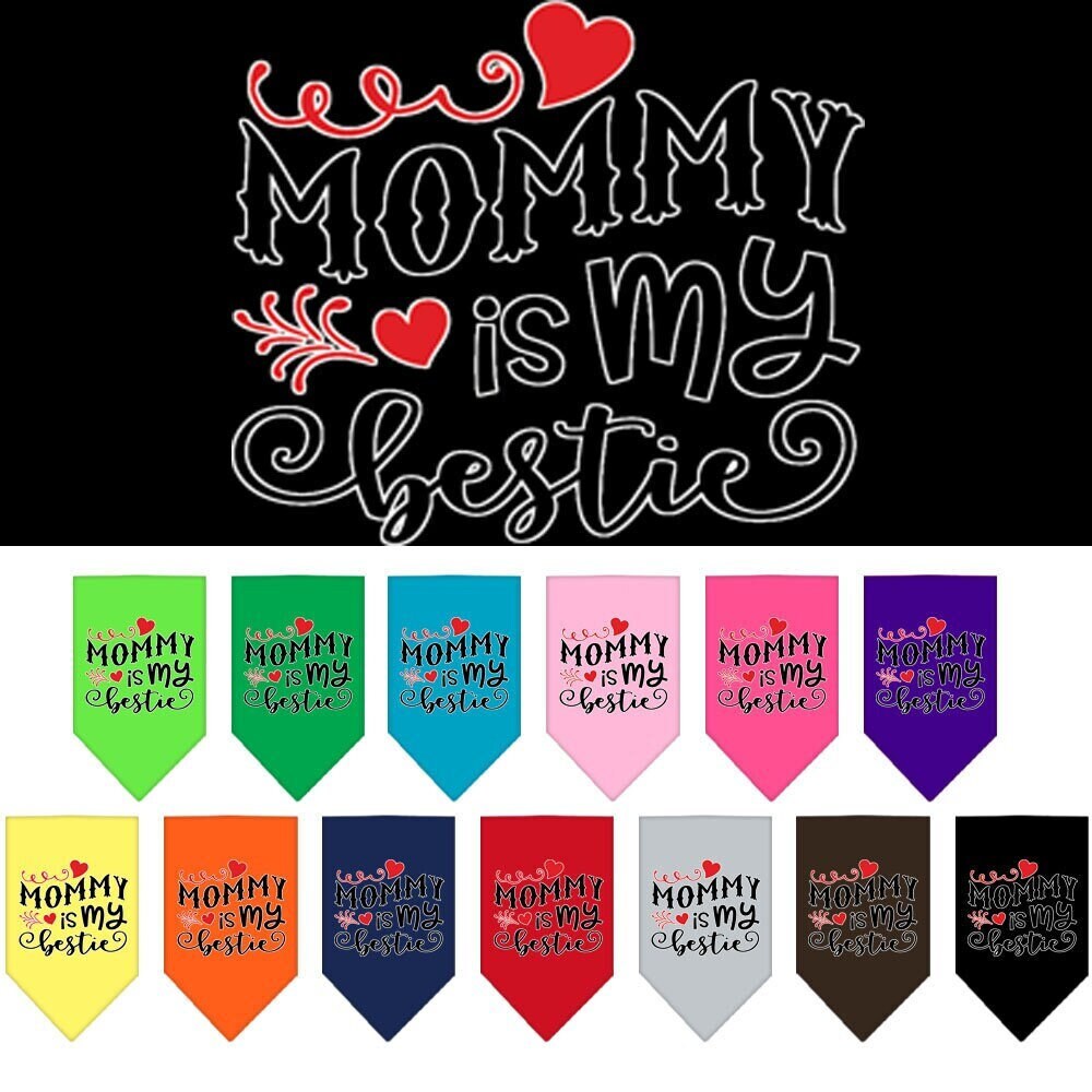 A stylish dog bandana featuring the phrase 'Mommy Is My Bestie', perfect for pets of all sizes.