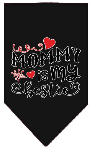 A stylish dog bandana featuring the phrase 'Mommy Is My Bestie', perfect for pets of all sizes.