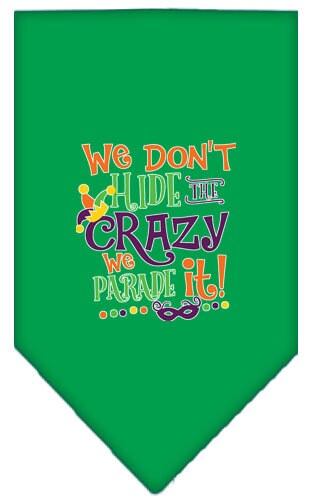 A colorful pet bandana featuring the phrase 'We Don't Hide The Crazy, We Parade It', designed for dogs of all sizes.
