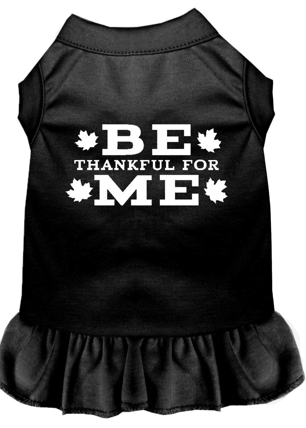 A cute pet dress for dogs and cats, featuring the phrase 'Be Thankful For Me' in a stylish screen print, made from soft cotton and polyester blend.