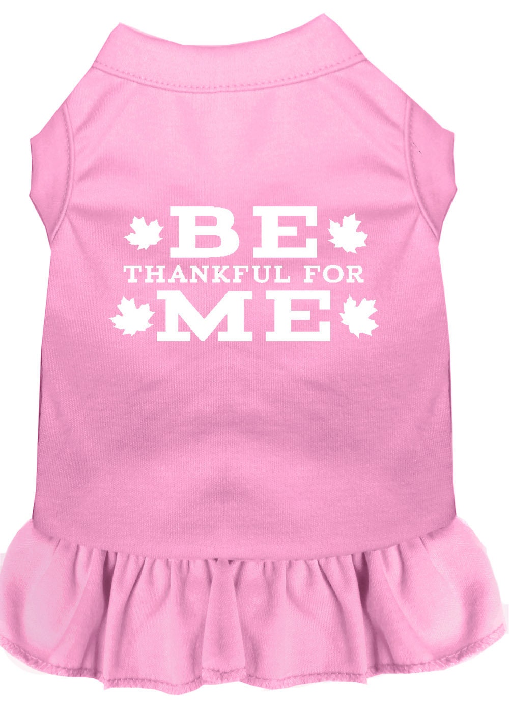 A cute pet dress for dogs and cats, featuring the phrase 'Be Thankful For Me' in a stylish screen print, made from soft cotton and polyester blend.