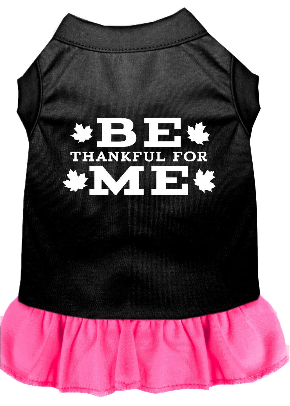 A cute pet dress for dogs and cats, featuring the phrase 'Be Thankful For Me' in a stylish screen print, made from soft cotton and polyester blend.
