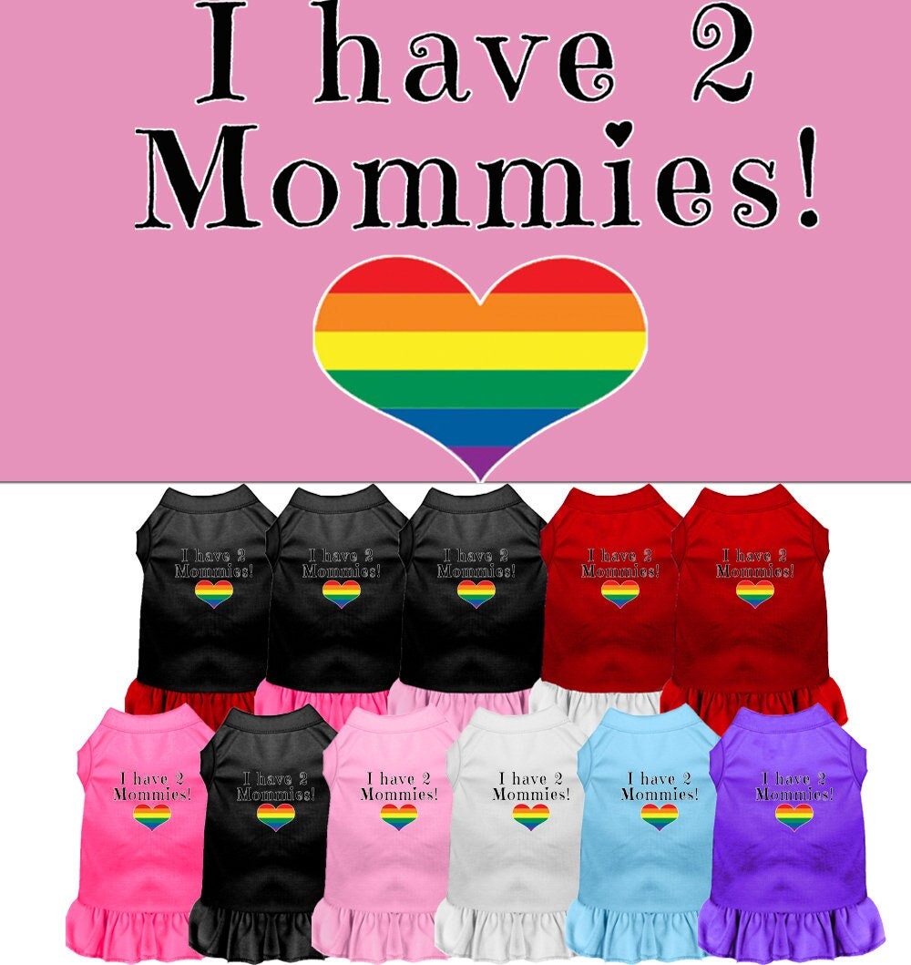 A cute pet dress for dogs and cats featuring the phrase 'I Have Two Mommies', made from soft cotton and polyester blend.