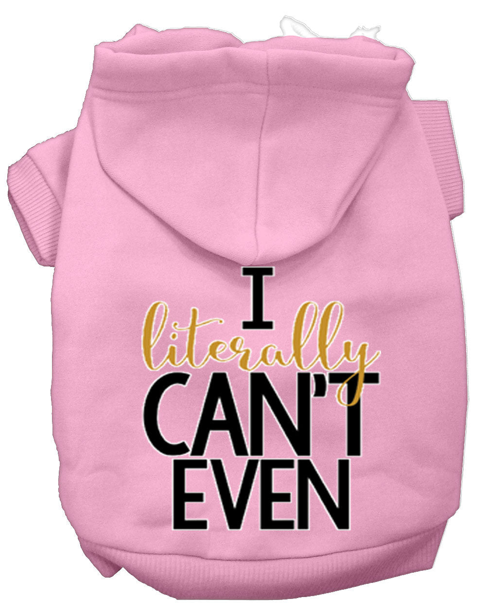 A cozy pet hoodie for dogs and cats, featuring the phrase 'I Literally Can't Even' printed on the back, showcasing a stylish design.