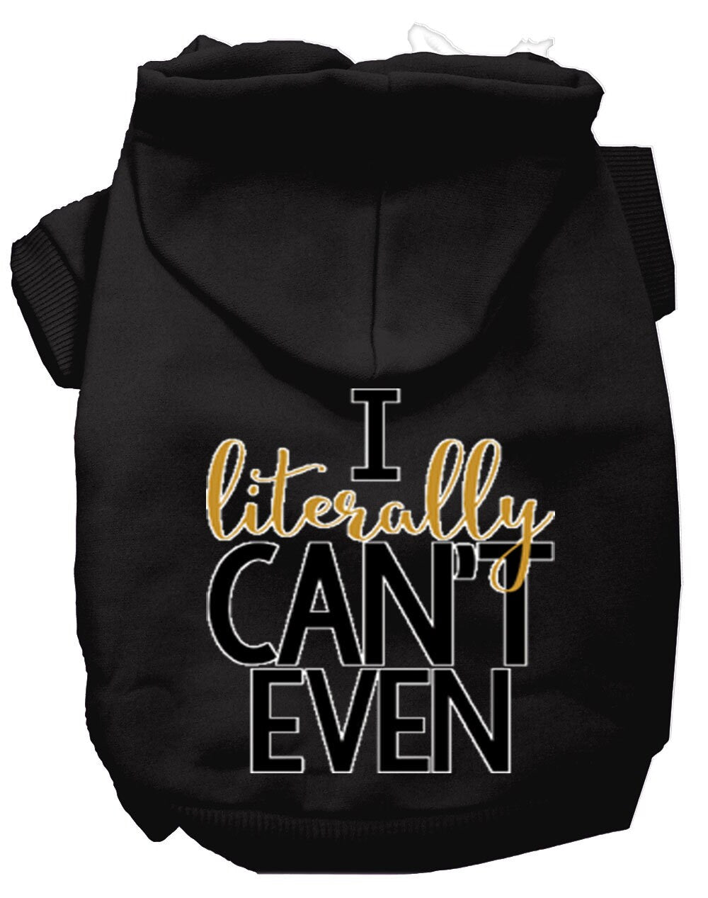A cozy pet hoodie for dogs and cats, featuring the phrase 'I Literally Can't Even' printed on the back, showcasing a stylish design.